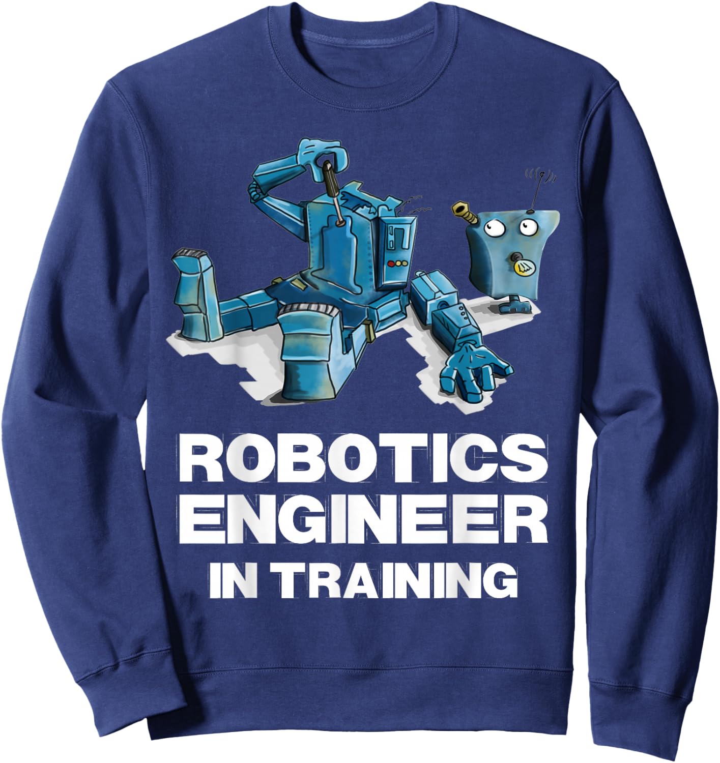 Funny Robot Shirt for Kids Robotics Engineer in Training Sweatshirt - Sweatshirt | Navy