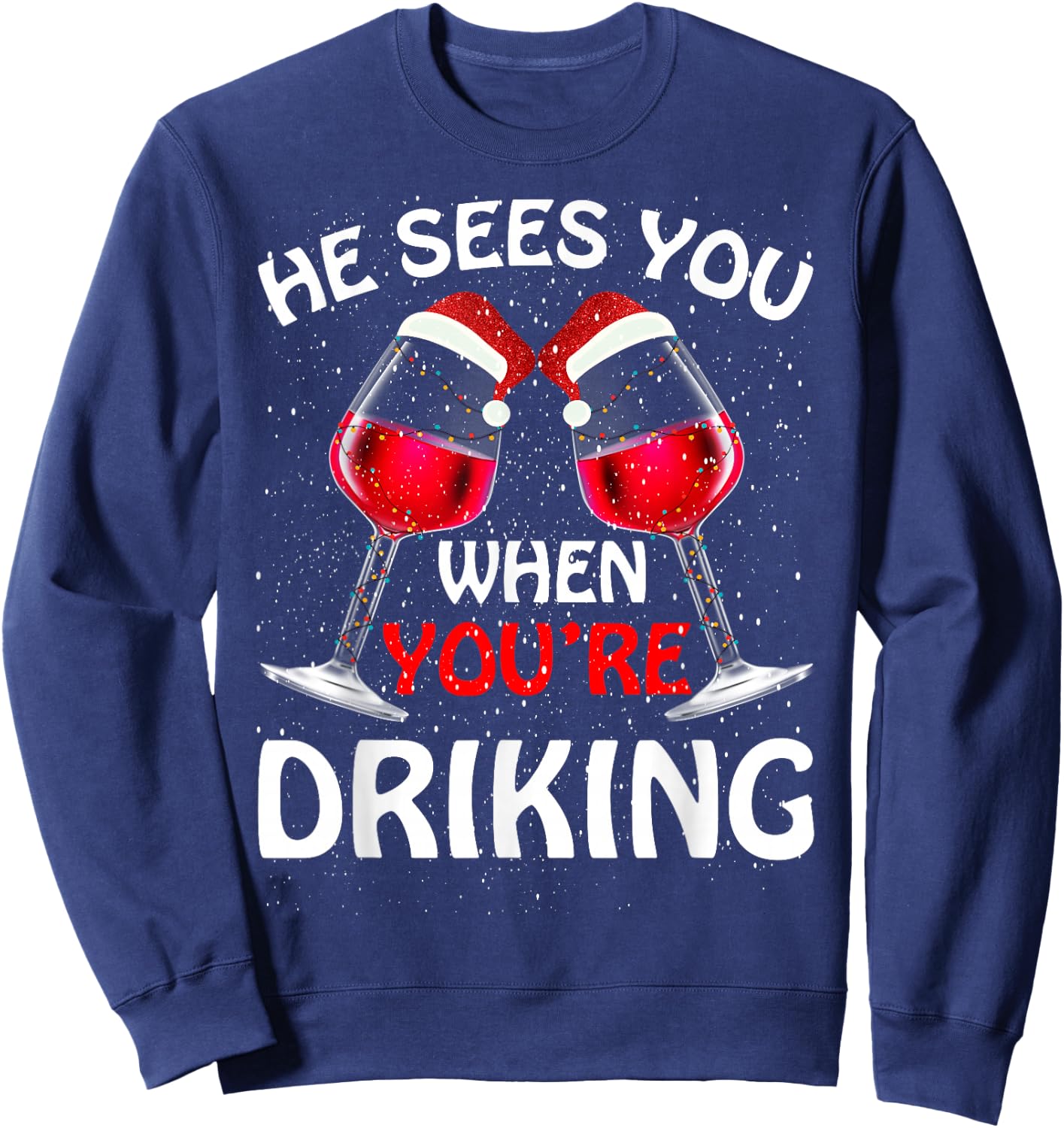 He Sees You When Your Drinking Christmas Women Wine Sweatshirt - Sweatshirt | Navy