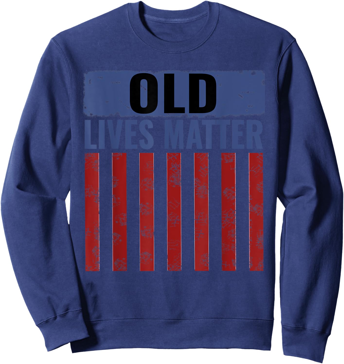 Old Lives Matter shirt with usa flag Gift Men Sweatshirt - Sweatshirt | Navy