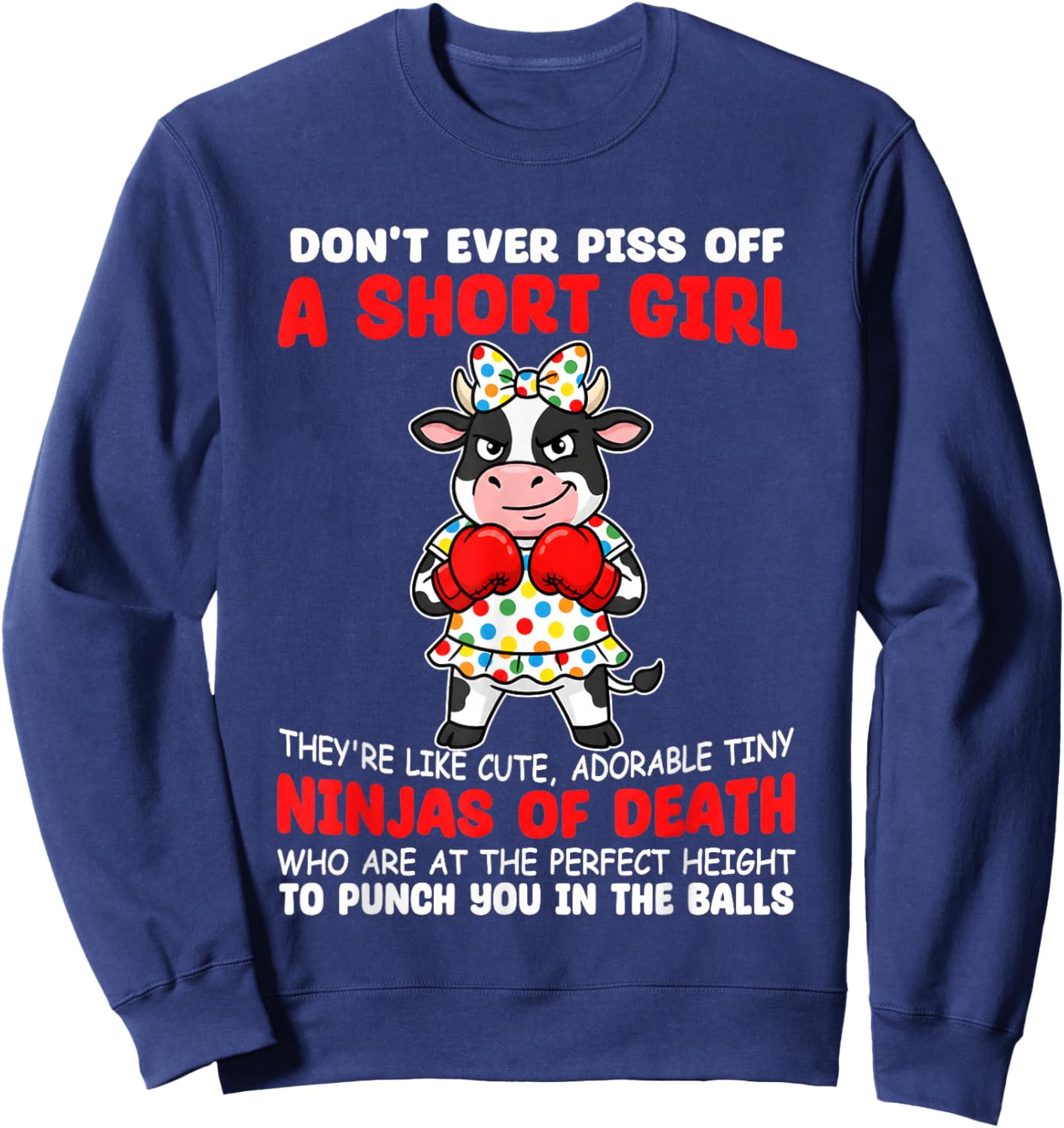 Don't Ever Piss Off A Short Girl Sweatshirt - Sweatshirt | Navy