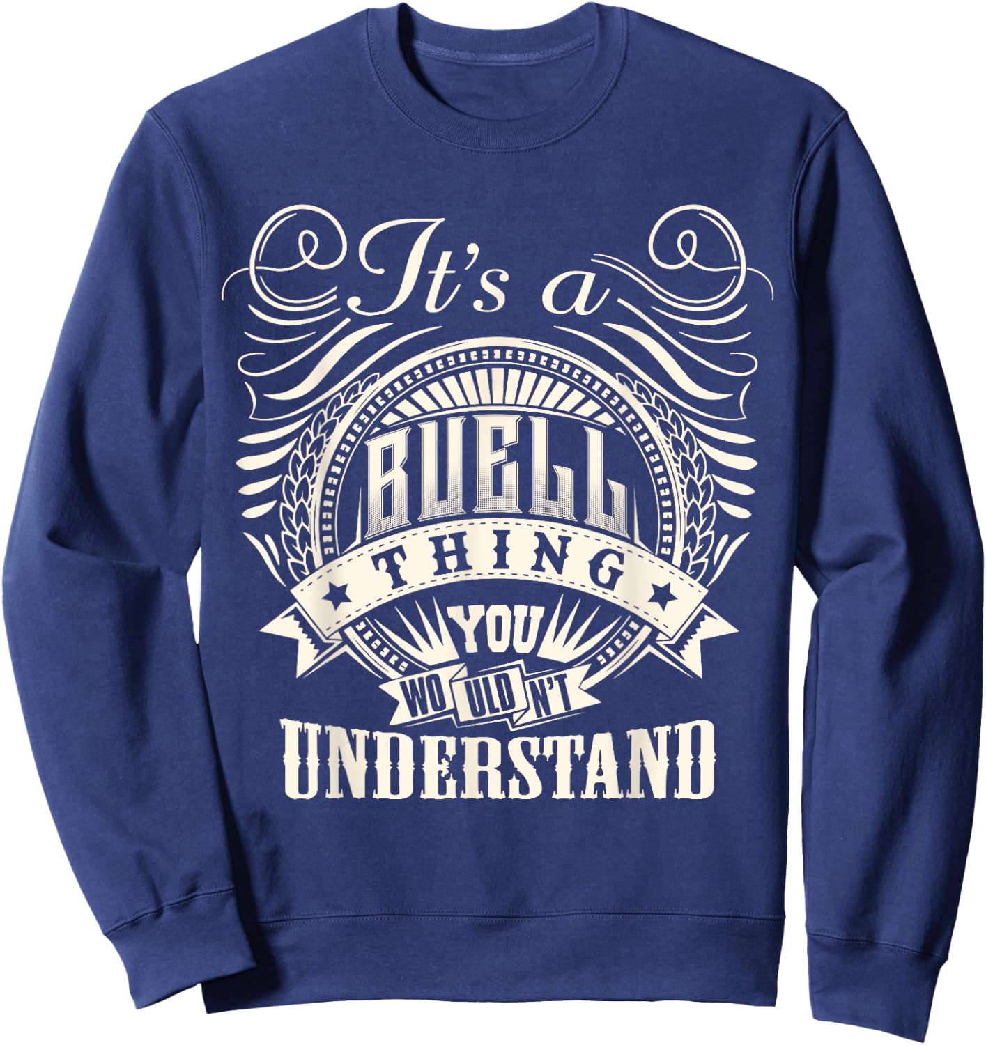 It's A BUELL Thing You Wouldn't Understand BUELL Family Sweatshirt - Sweatshirt | Navy