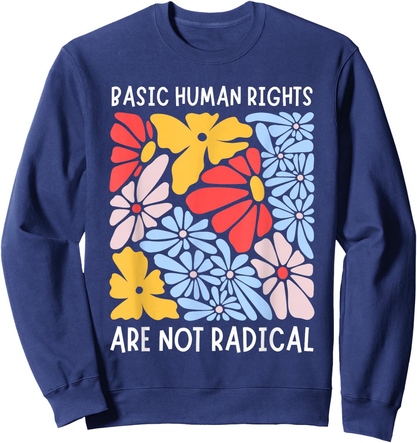 Human Rights Democrat Equality Right Floral Equality Sweatshirt - Sweatshirt | Navy