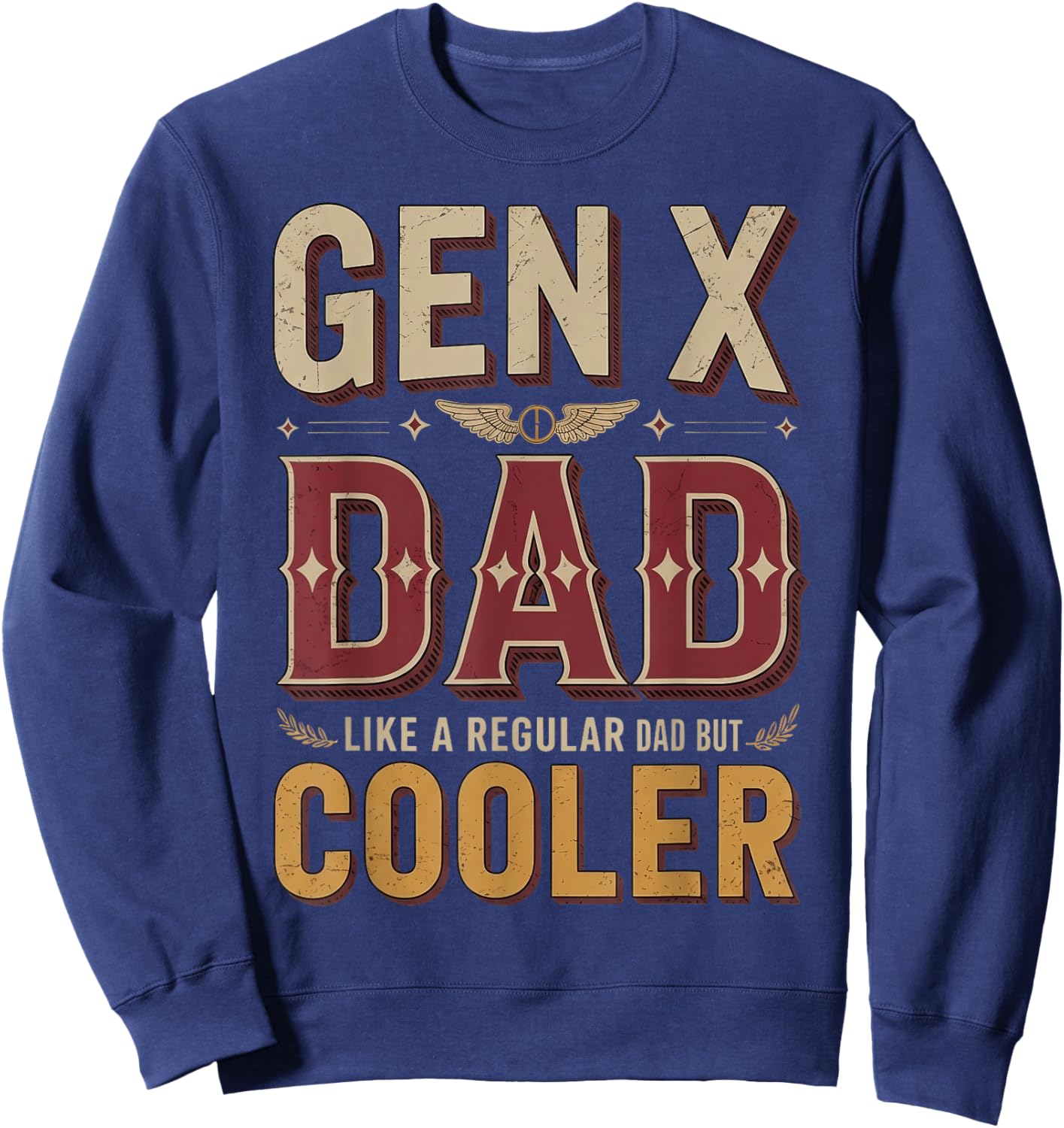Gen X Dad Father Daddy Gen X Humor Generation X Funny Gen X Sweatshirt - Sweatshirt | Navy