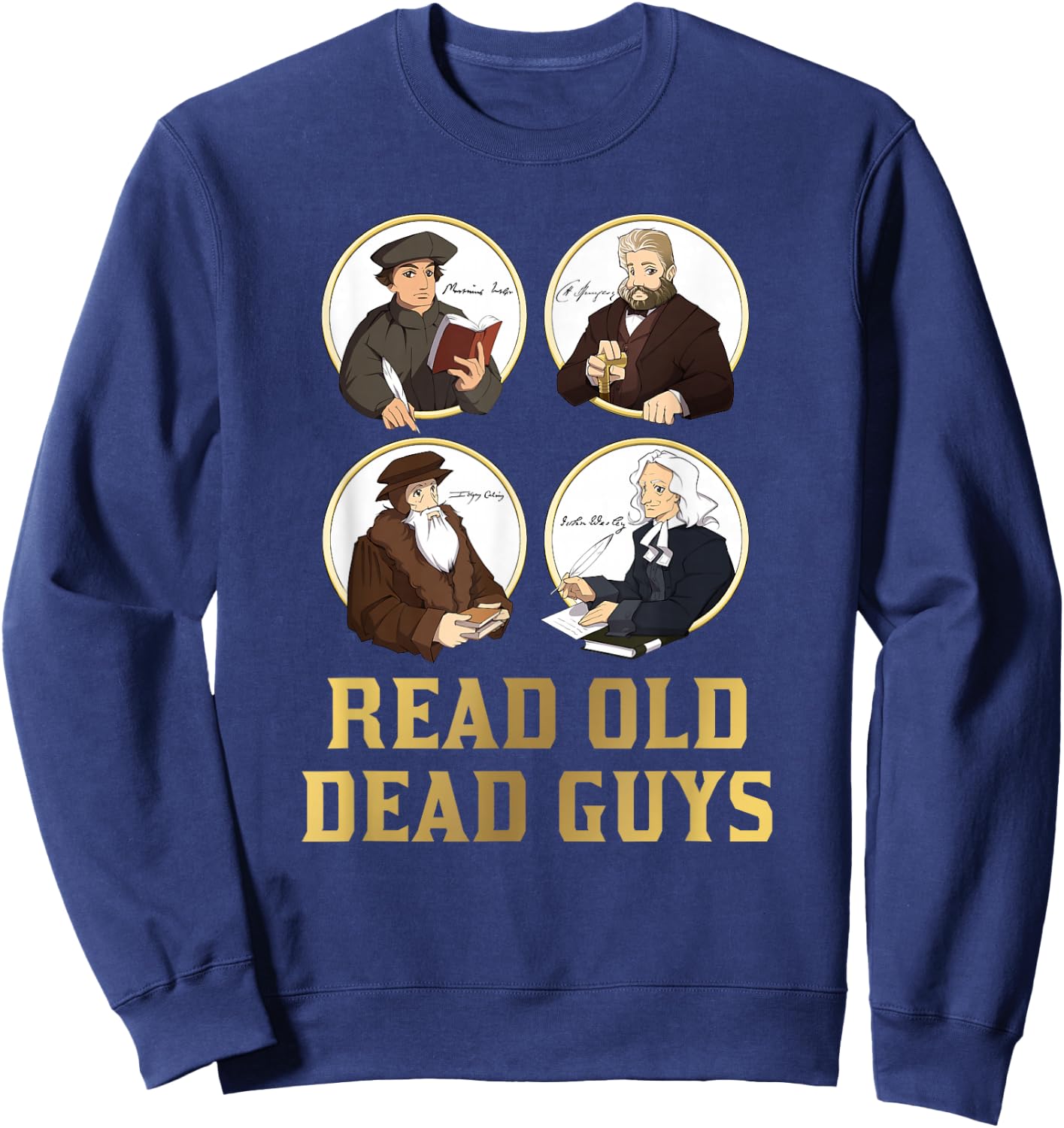 Read Old Dead Guys - funny Spurgeon, Calvin, Luther gift Sweatshirt - Sweatshirt | Navy