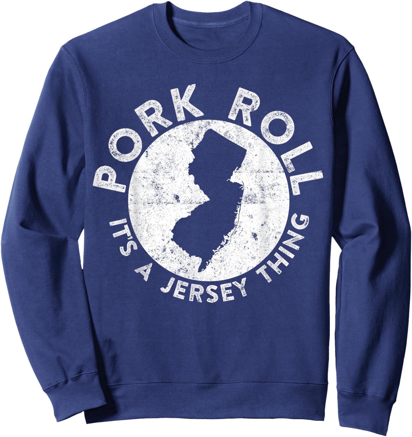Pork Roll Ham It's a New Jersey Thing State NJ Foodie Sweatshirt - Sweatshirt | Navy