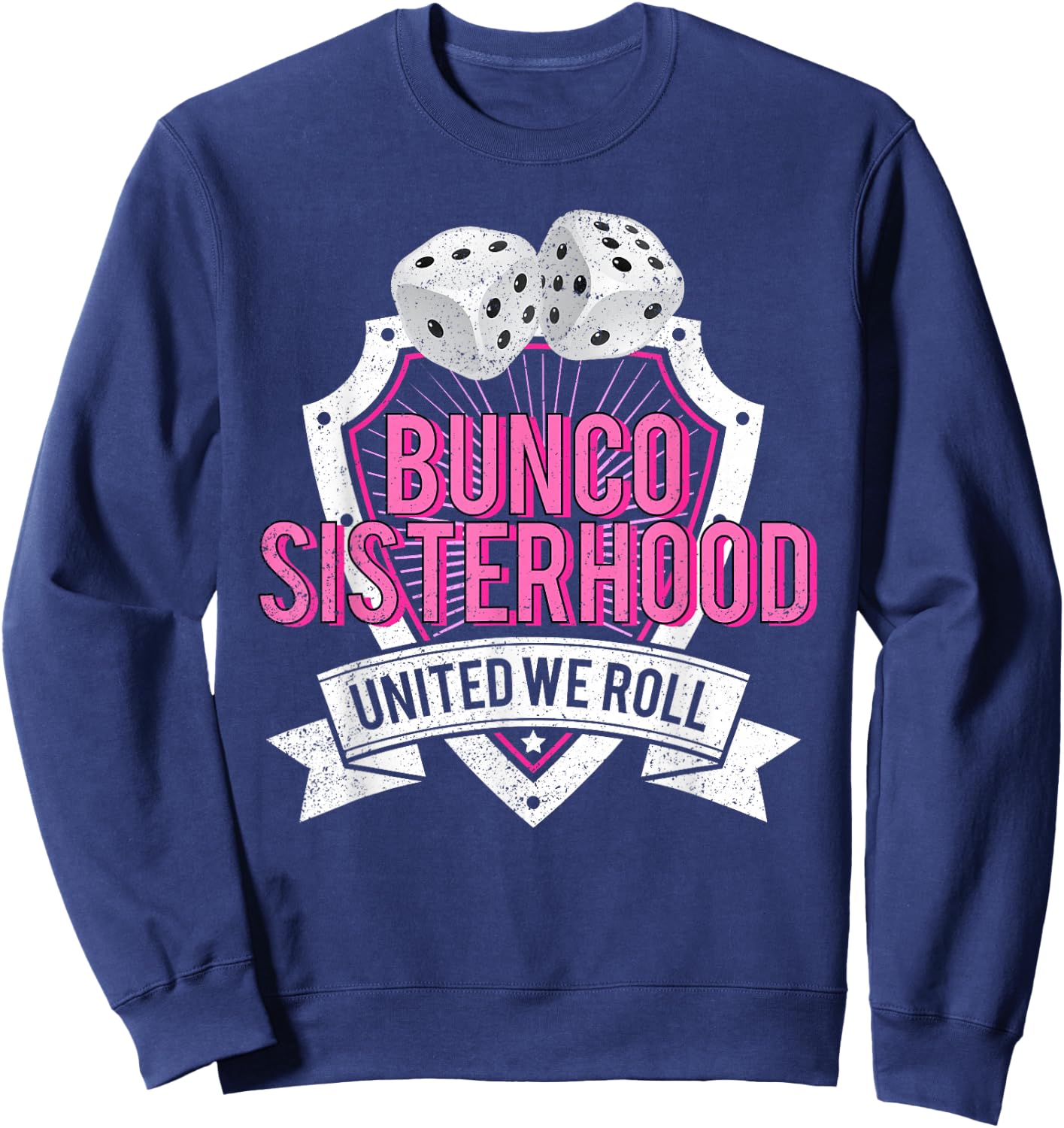 Bunco Sisterhood United We Roll Funny Game Night Sweatshirt - Sweatshirt | Navy