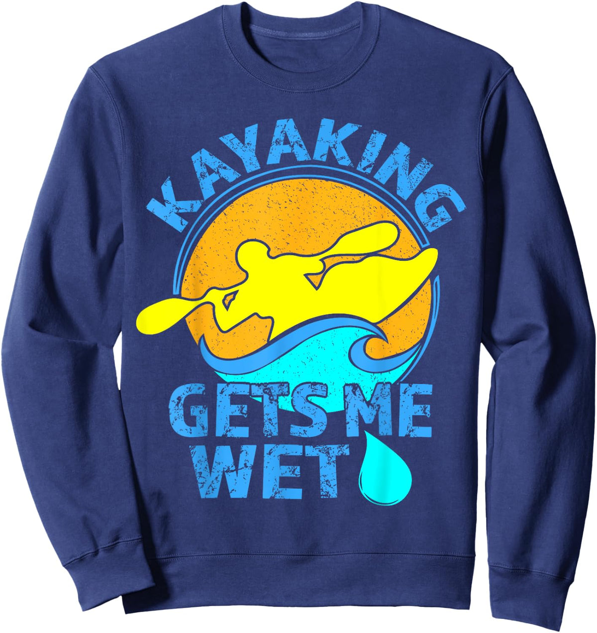 Kayaking Gets Me Wet -Funny Kayak Clothing Sweatshirt - Sweatshirt | Navy