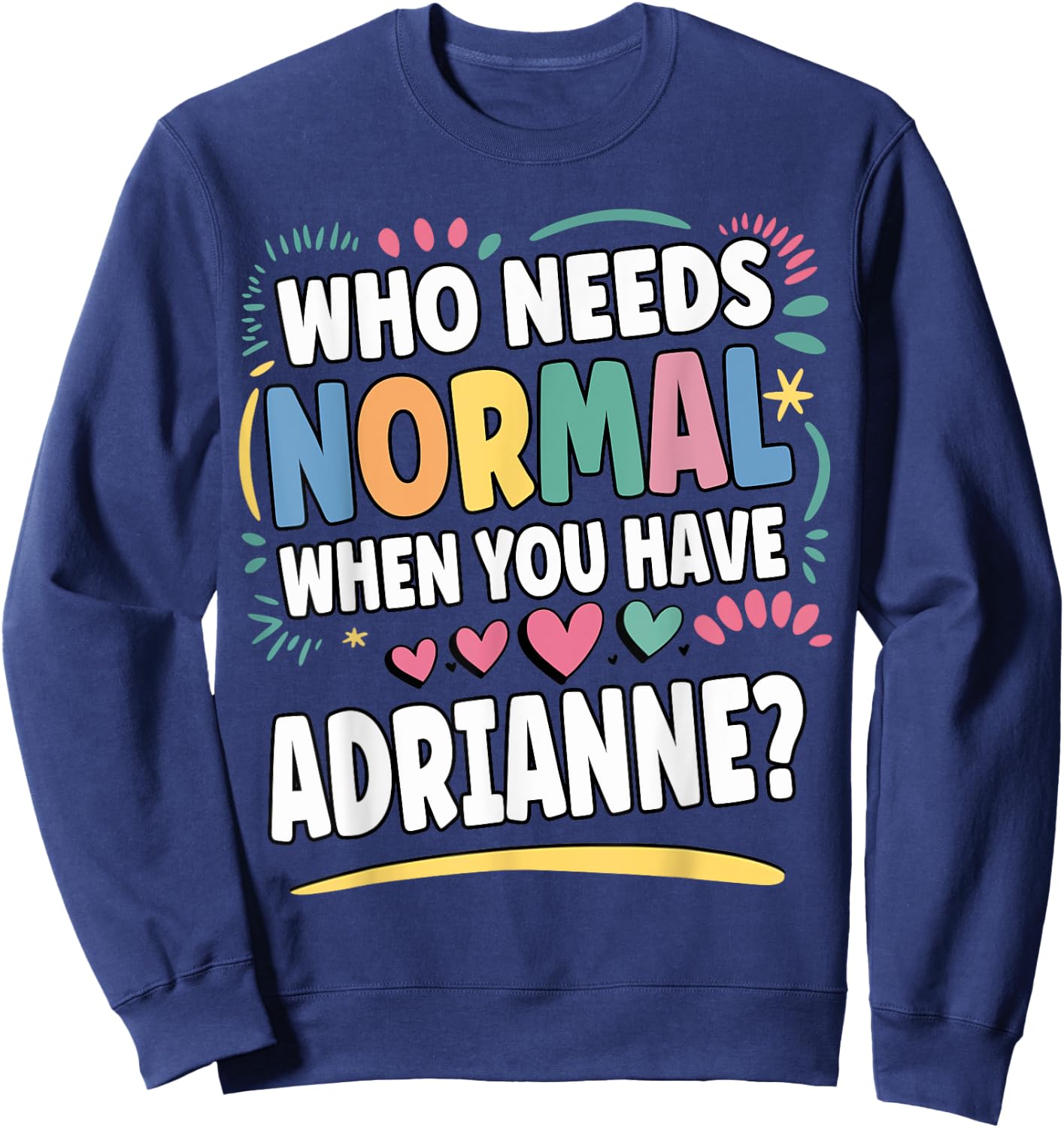 ADRIANNE Personalized Name Funny Cute Custom ADRIANNE Name Sweatshirt - Sweatshirt | Navy