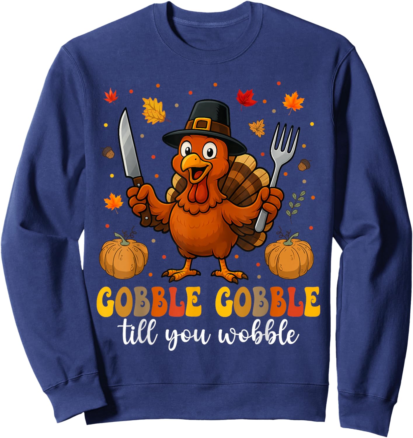 Thanksgiving Shirt Women Kids Gobble Till You Wobble Sweatshirt - Sweatshirt | Navy