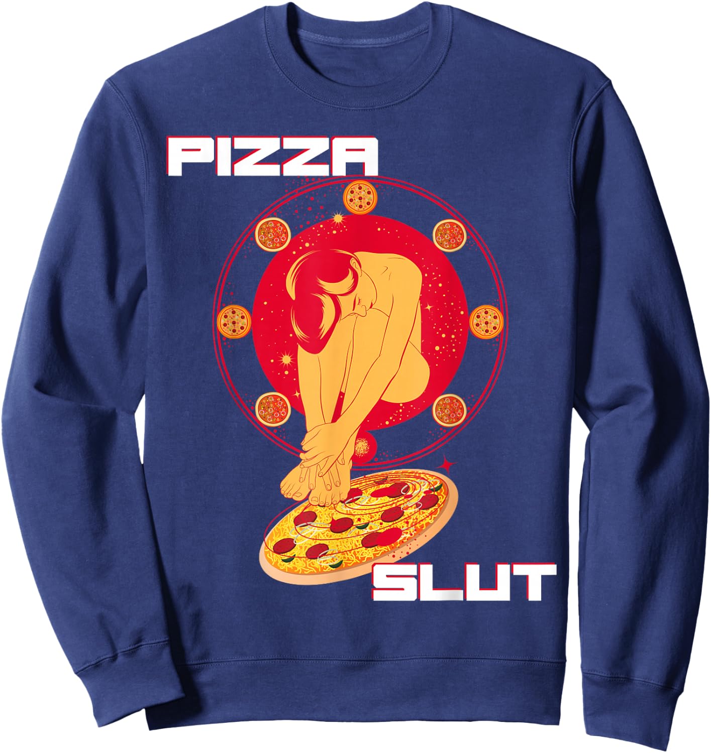 Pizza Slut - Make love To Me Pizza Lover Sexy Ass Sweatshirt - Sweatshirt | Navy