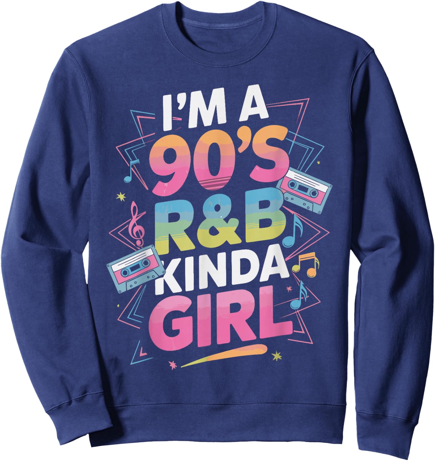 I'm a 90's R&b Kinda Girl Sweatshirt - Sweatshirt | Navy