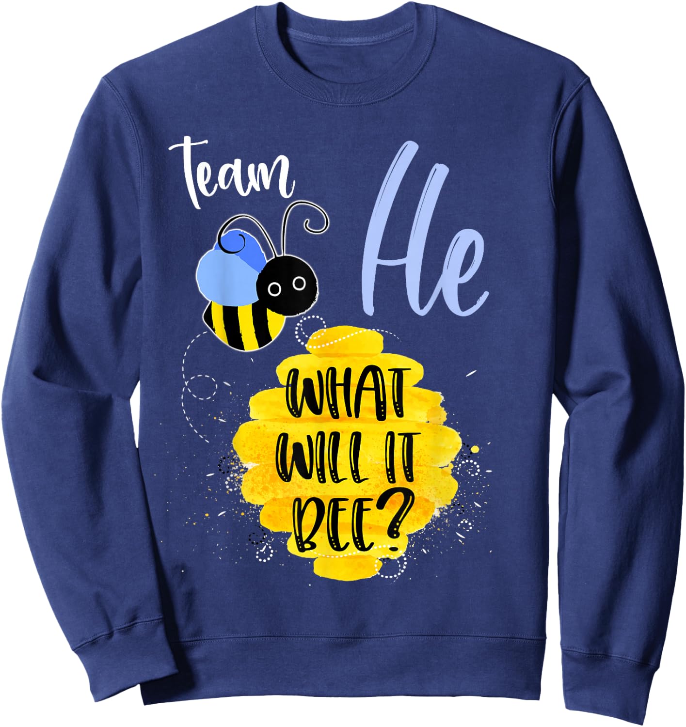 Gender Reveal Team HE Shirt Boy What Will It Bee or She Sweatshirt - Sweatshirt | Navy