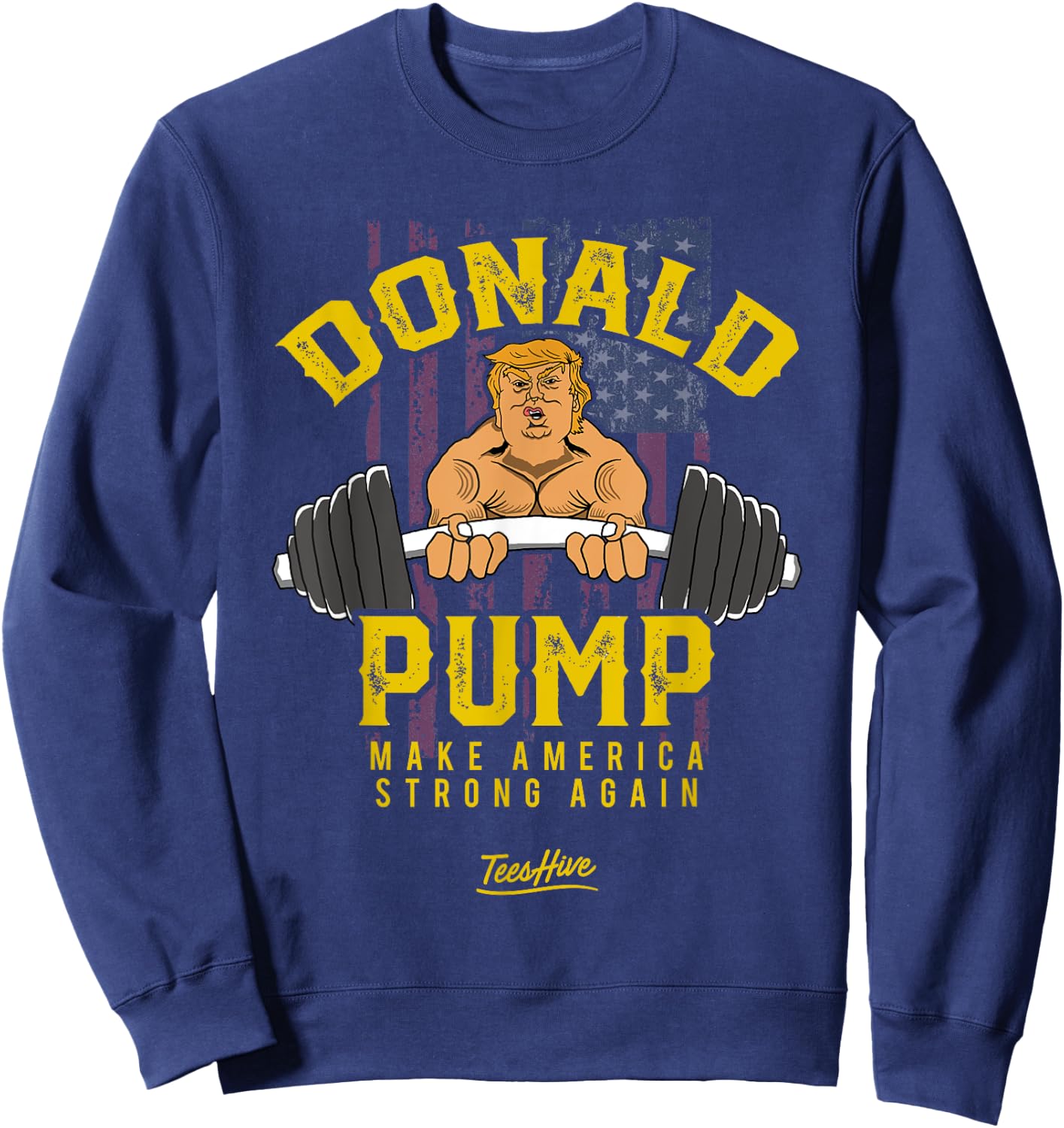 Donald Pump Shirt Trump Gym Shirt Trump Workout Shirt Trump Sweatshirt - Sweatshirt | Navy