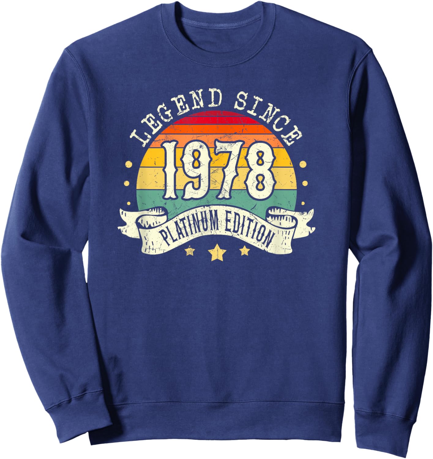 Born in 1978 Legend Platinum Edition Simple 1978 Birthday Sweatshirt - Sweatshirt | Navy