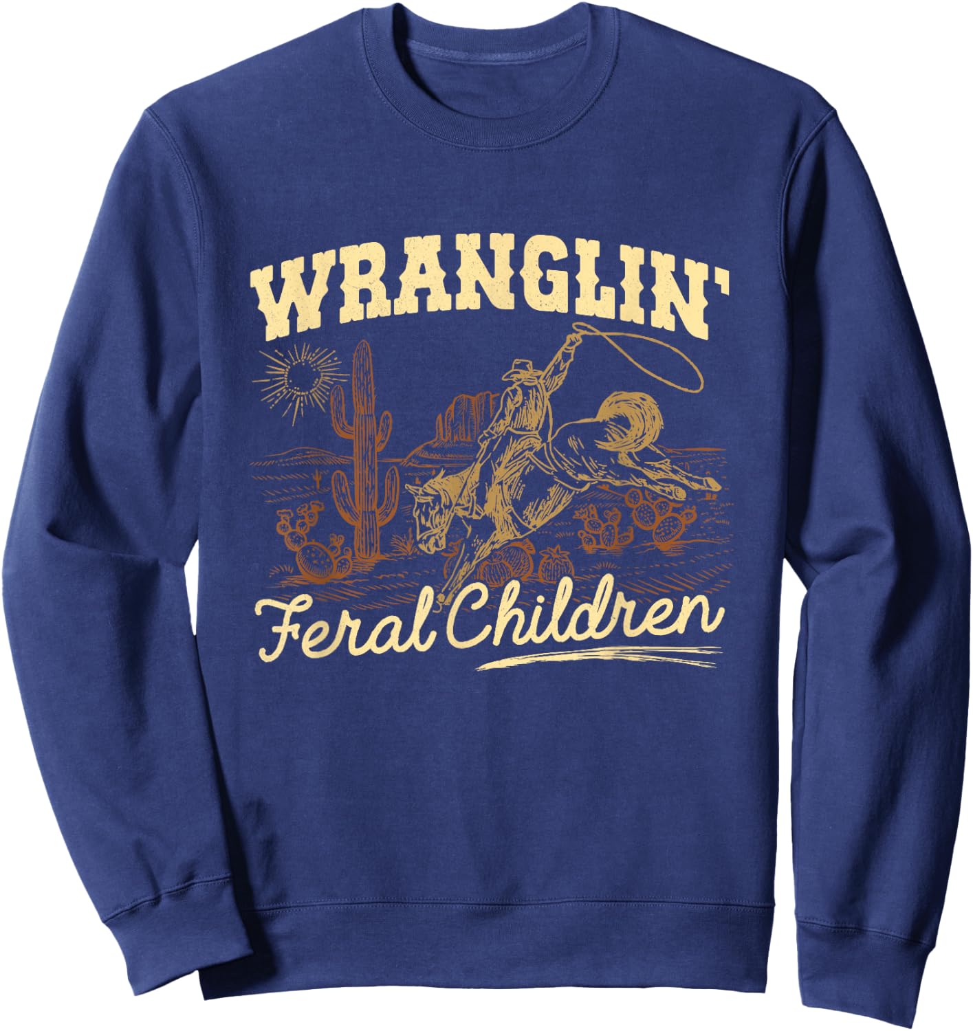 Wrangling Feral Children Quote Humor Cowboy Kids Boys Retro Sweatshirt - Sweatshirt | Navy