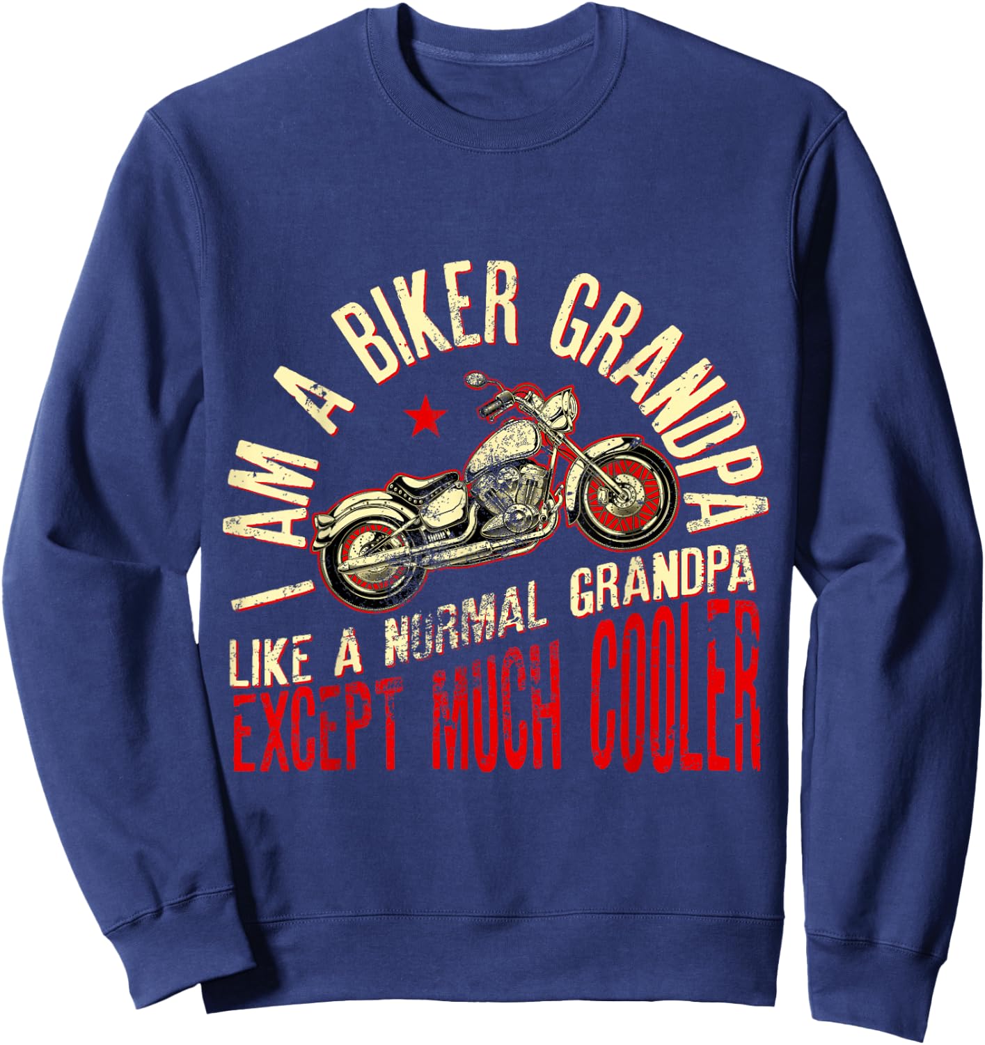 I Am A Biker Grandpa Funny Quote for Grandpa Motorbikes Sweatshirt - Sweatshirt | Navy