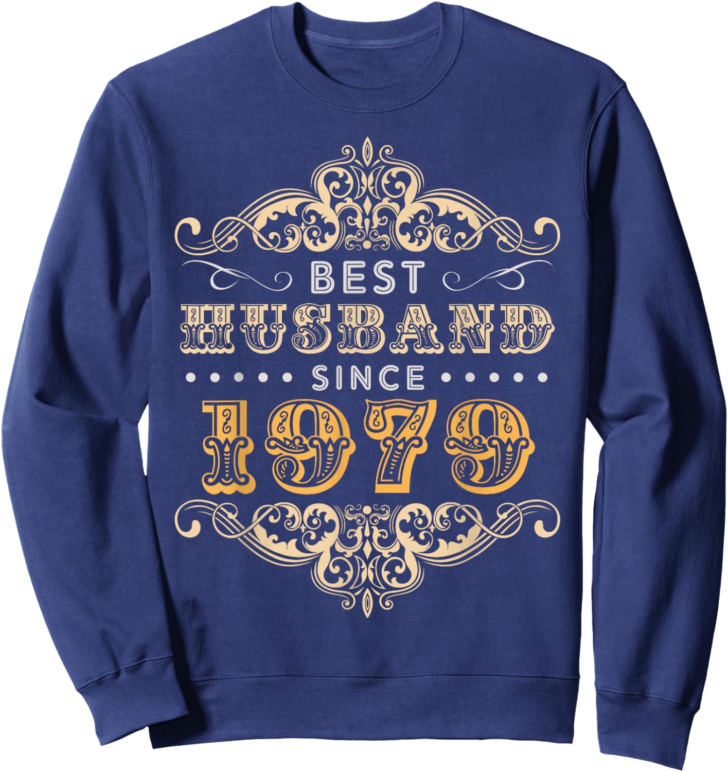 40th Wedding Anniversary Gift 40 yrs Best Husband Since 1979 Sweatshirt - Sweatshirt | Navy