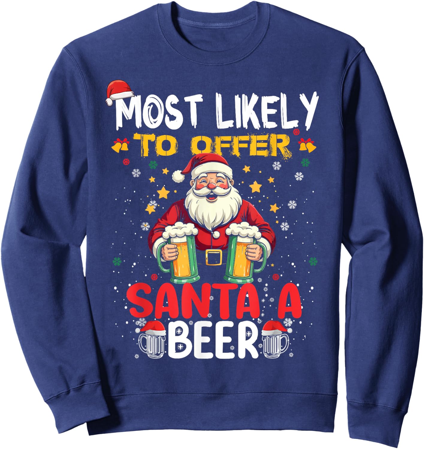 Most Likely To Offer Santa A Beer Funny Drinking Christmas Sweatshirt - Sweatshirt | Navy