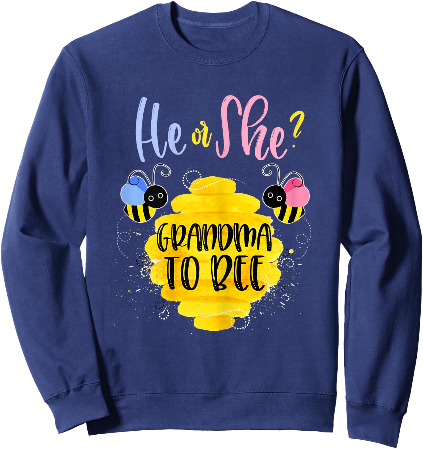 Gender Reveal What Will It Bee Shirt He or She Grandma Sweatshirt - Sweatshirt | Navy