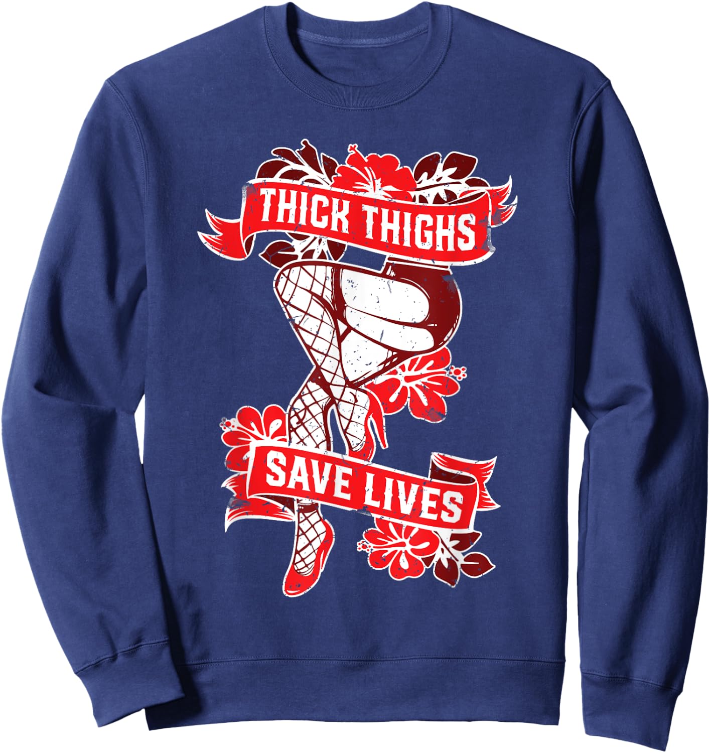 Thick Thighs Save Lives Gym Humor Funny Fitness T shirt Sweatshirt - Sweatshirt | Navy
