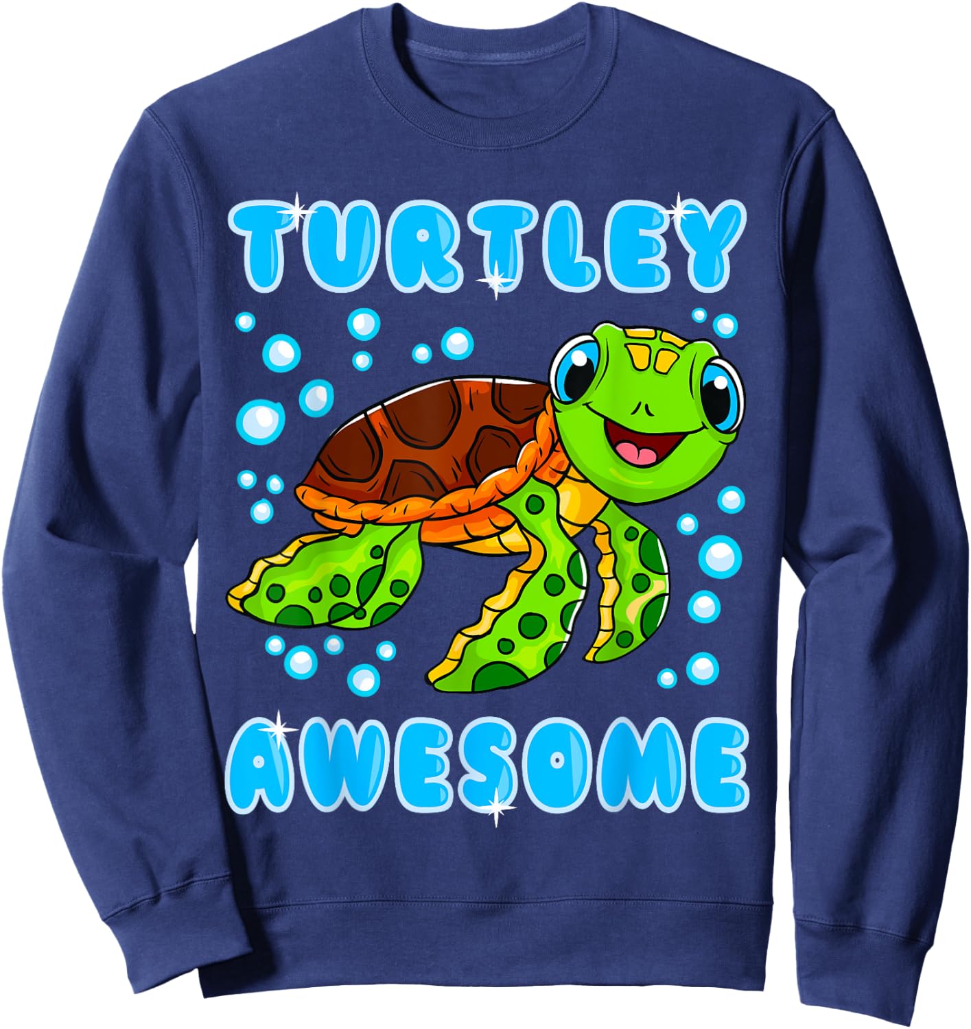 Turtles Turtley Awesome Turtle Funny Sayings Quotes Sweatshirt - Sweatshirt | Navy