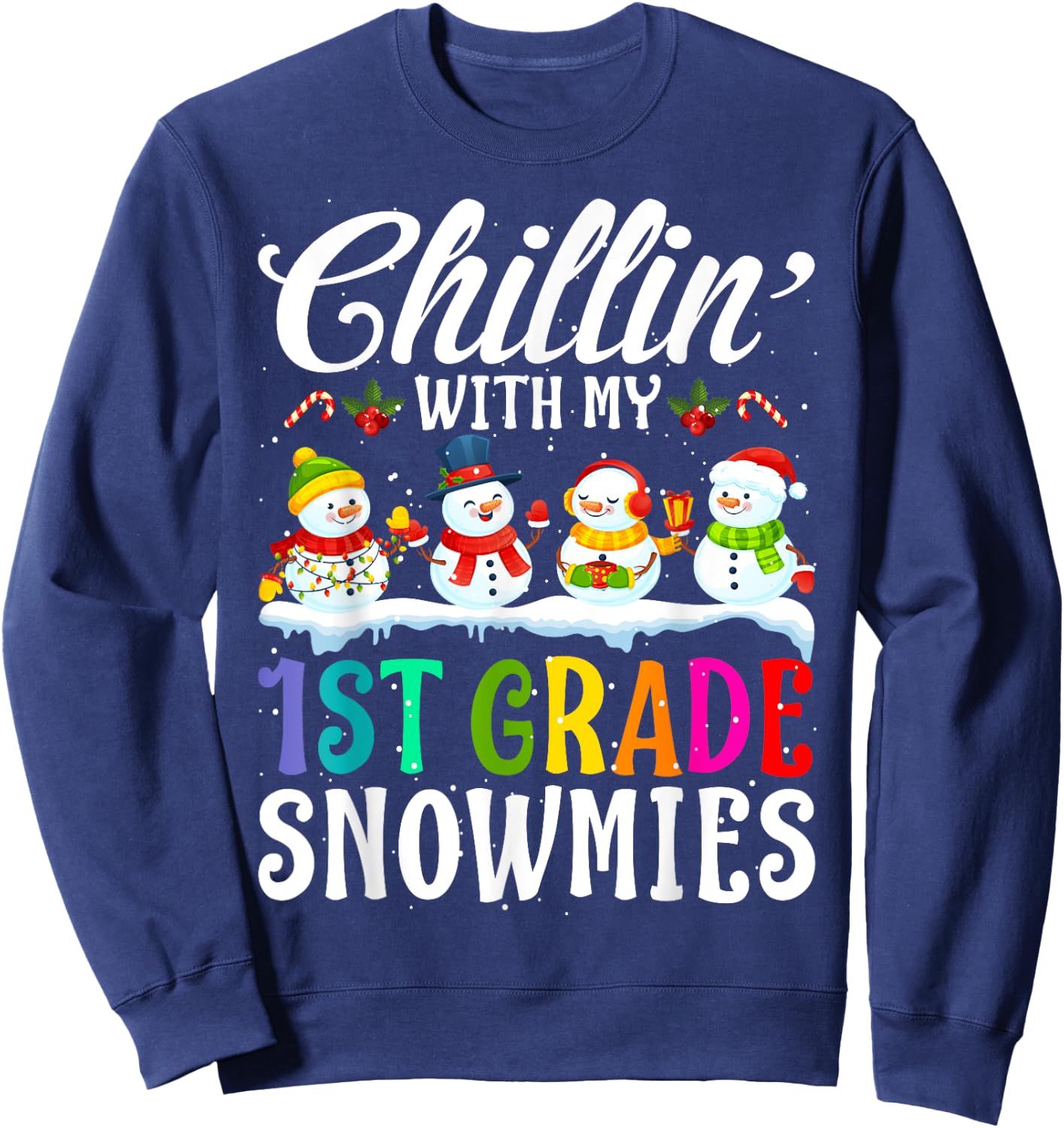 Chillin' With My 1st Grade Snowmies Teacher Xmas Gifts Women Kids Sweatshirt - Sweatshirt | Navy