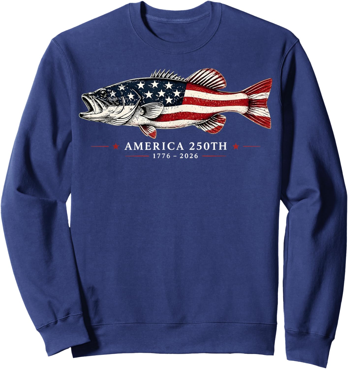 250 Years America 1776 2026 Fishing USA Flag 250th Birthday Sweatshirt - Sweatshirt | Navy