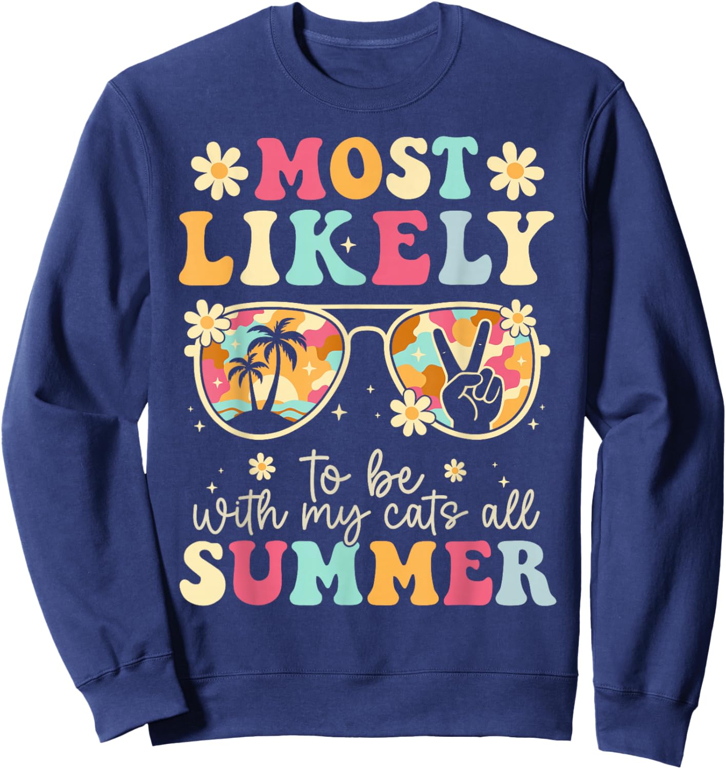 Most Likely to Be with My Cats All Summer Teacher Sweatshirt - Sweatshirt | Navy