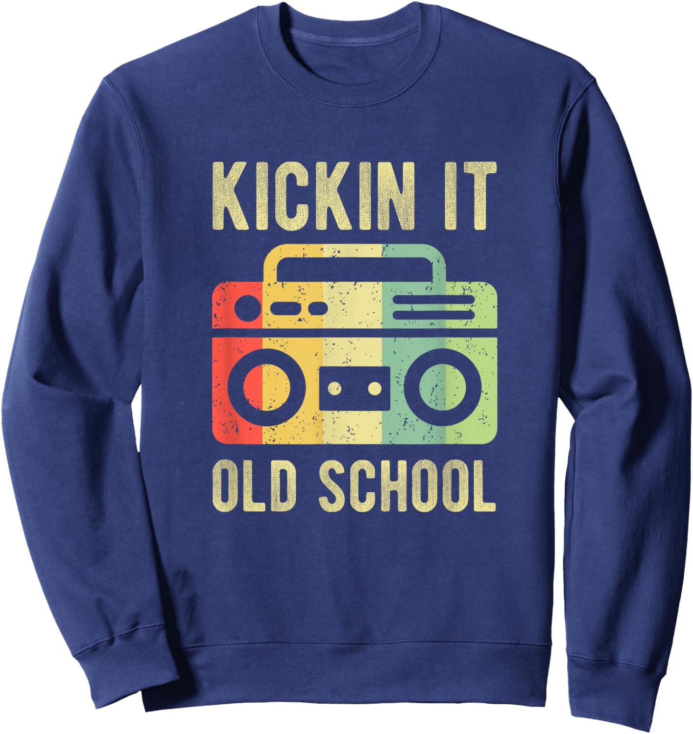 Kickin It Old School 80s 90s Retro Music Sweatshirt - Sweatshirt | Navy