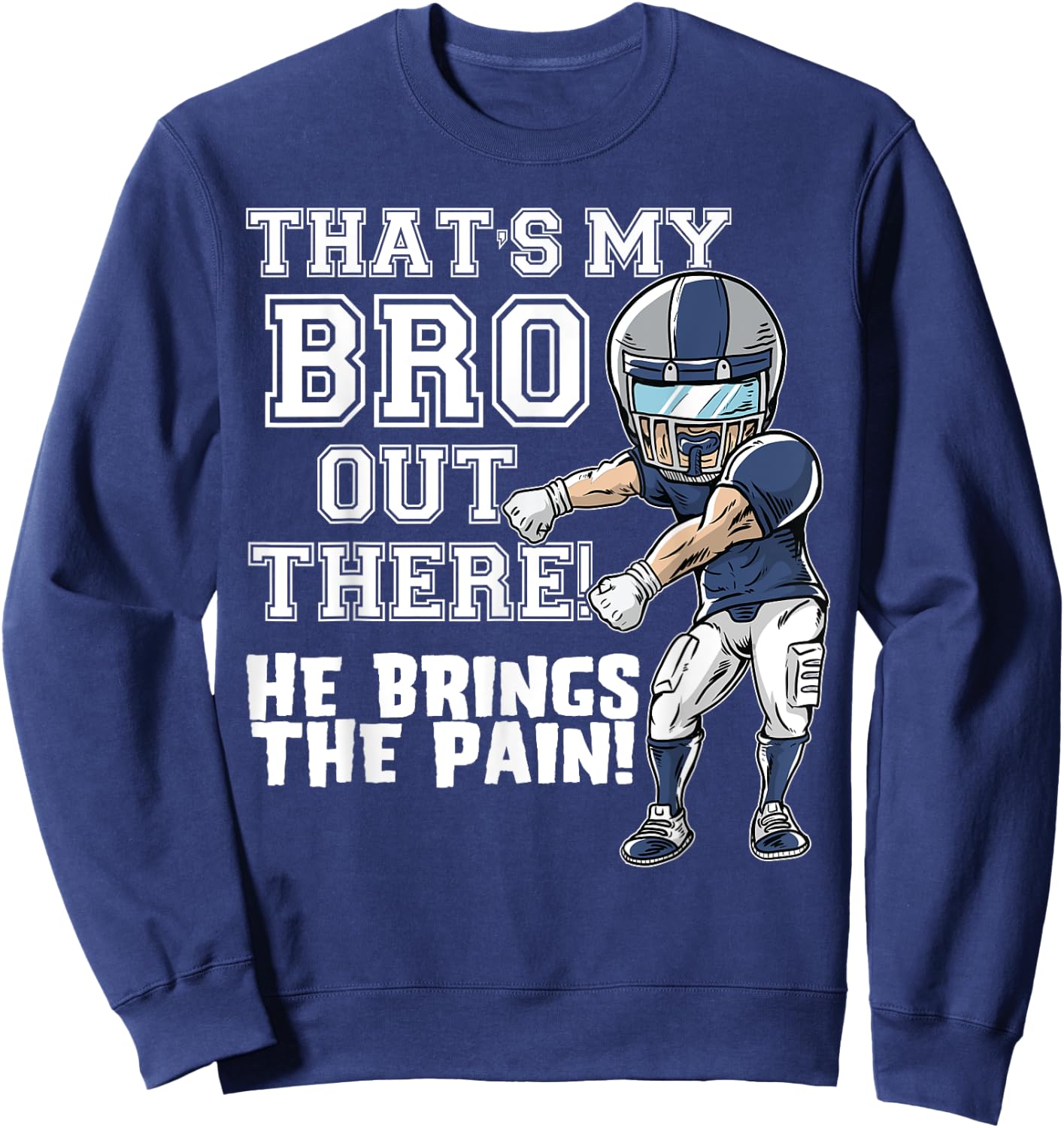 That's My Bro Out There Grey Football Brother Sister Sweatshirt - Sweatshirt | Navy