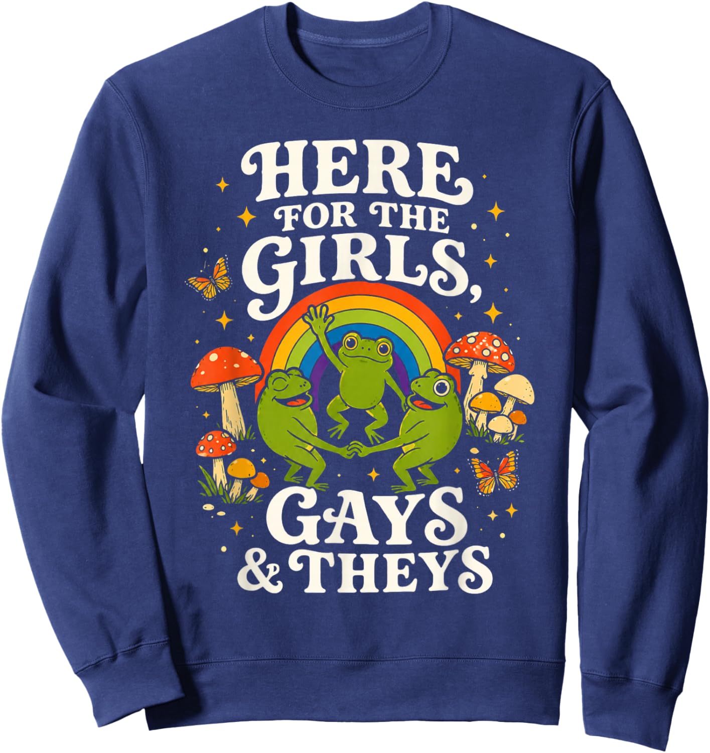 Here for The Girls Gays and Theys Vintage LGBTQ Ally Sweatshirt - Sweatshirt | Navy