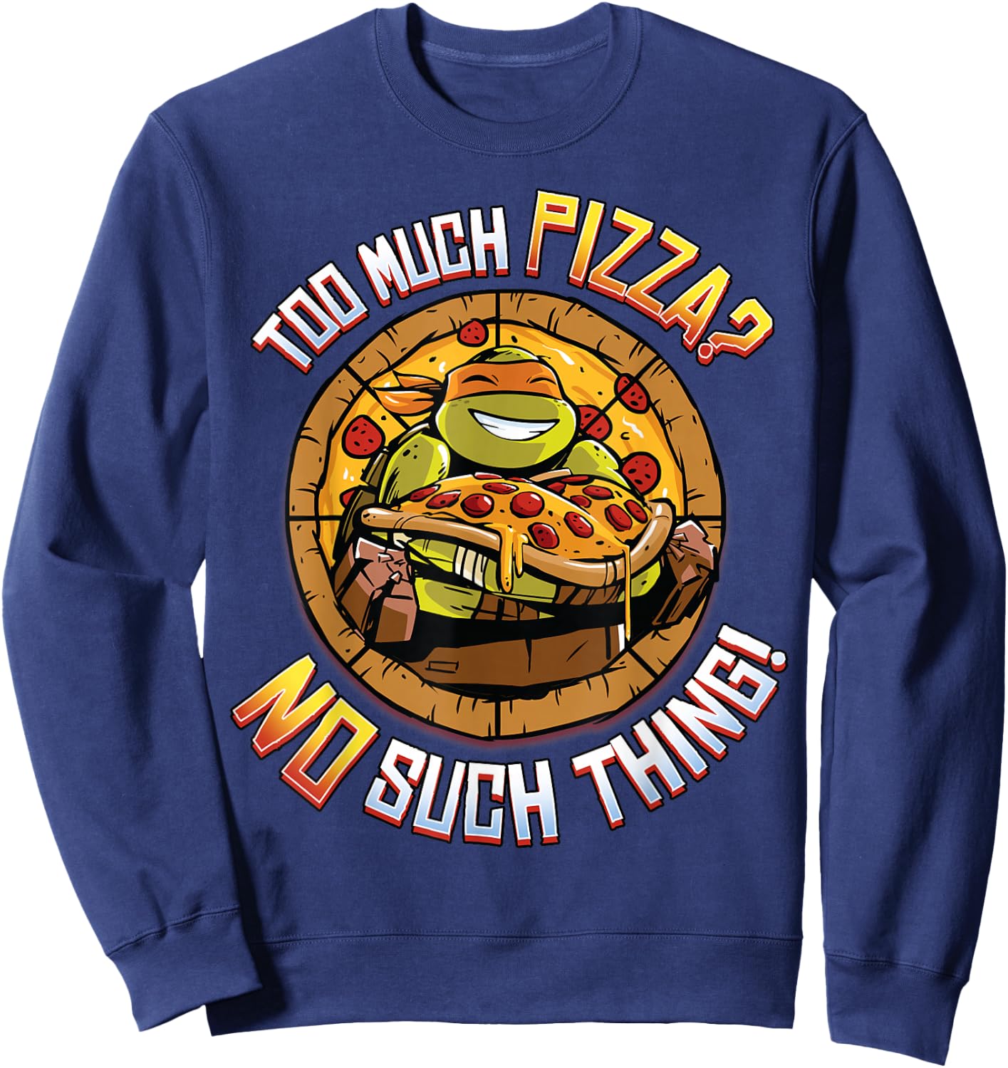 Teenage Mutant Ninja Turtles Too Much Pizza Humorous Sweatshirt - Sweatshirt | Navy