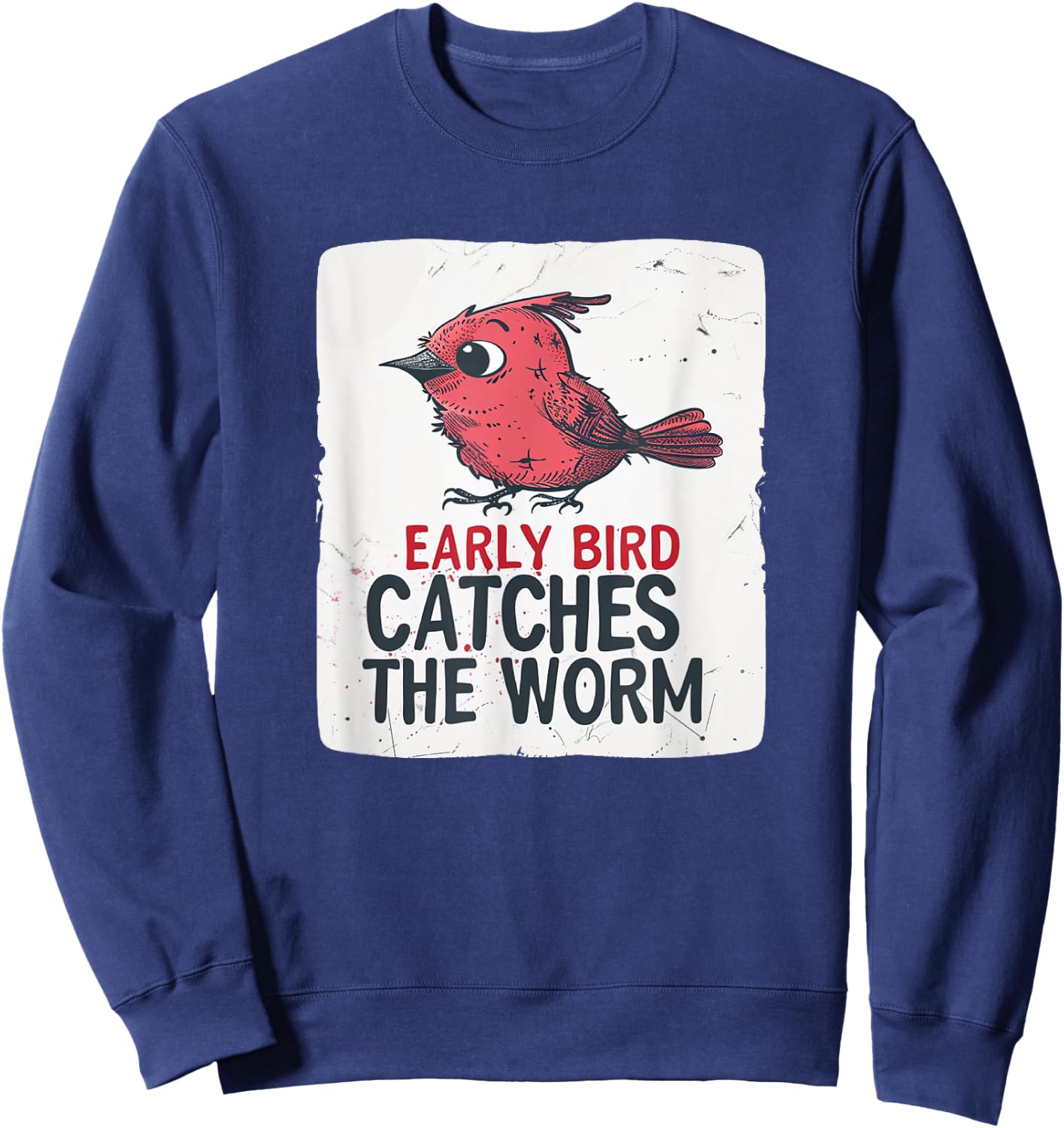 Funny Red Early Bird Costume for Worm Idiom Speech Lovers Sweatshirt - Sweatshirt | Navy