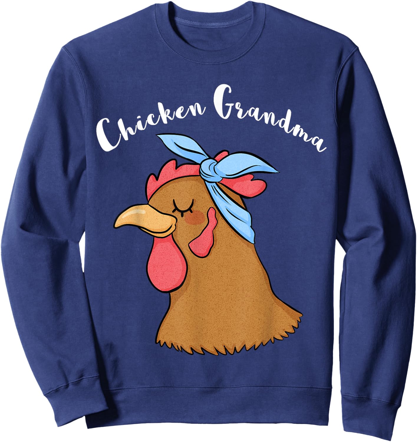 Chicken Grandma Funny Crazy Hen Lady Farm T Shirt Sweatshirt - Sweatshirt | Navy
