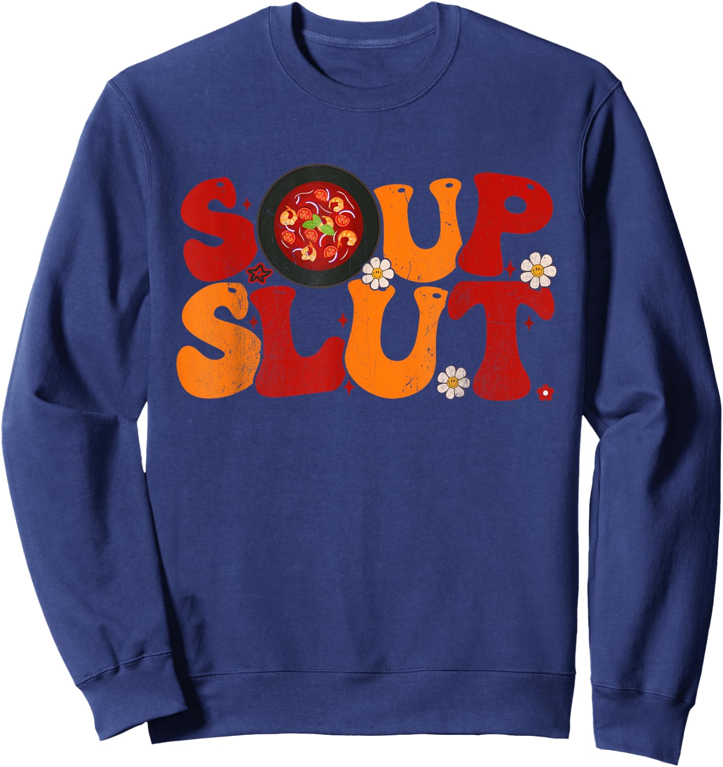 Soup Slut Groovy Thanksgiving Christmas Sarcastic Saying Sweatshirt - Sweatshirt | Navy