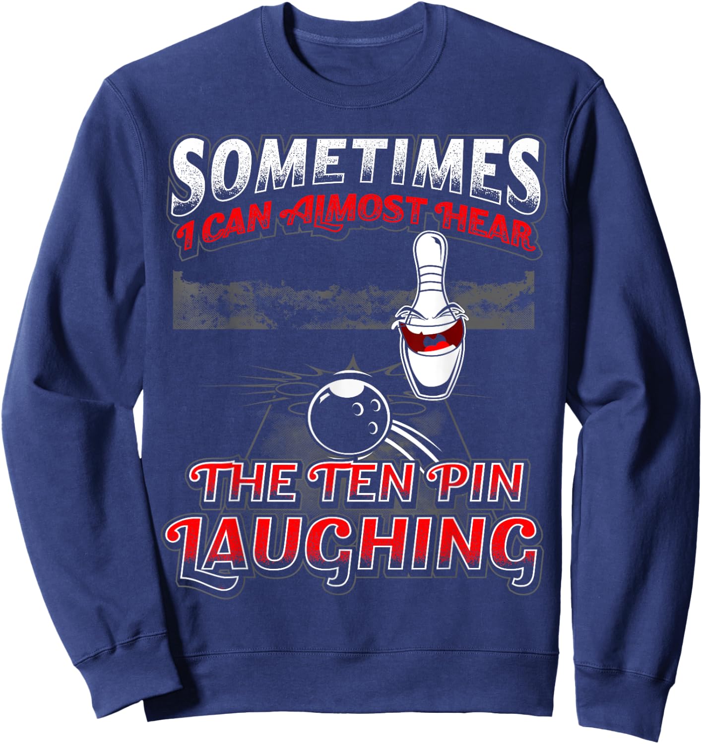 Hear 10 Pin Laughing Funny Bowling Sweatshirt - Sweatshirt | Navy