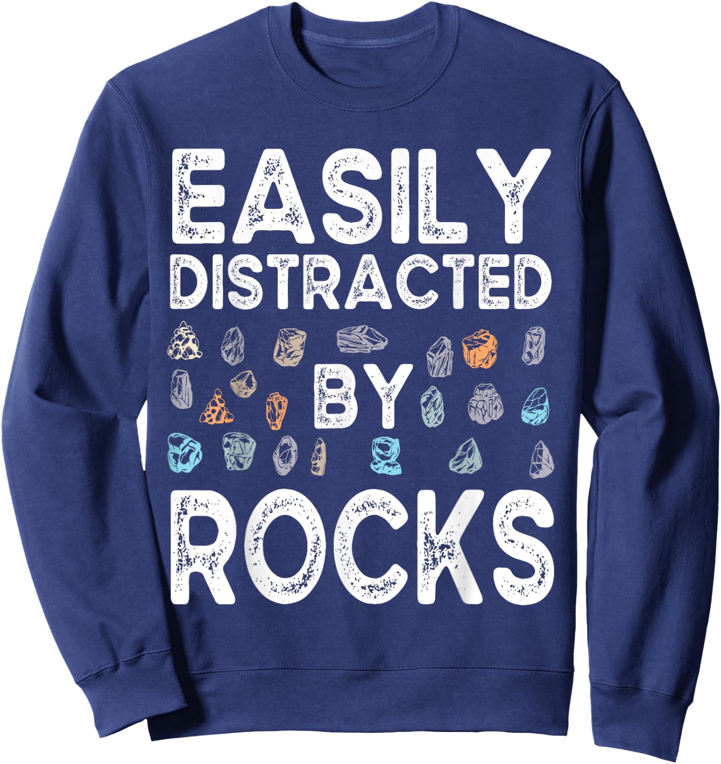 Easily Distracted By Rock Funny Vintage Rock Collector Sweatshirt - Sweatshirt | Navy
