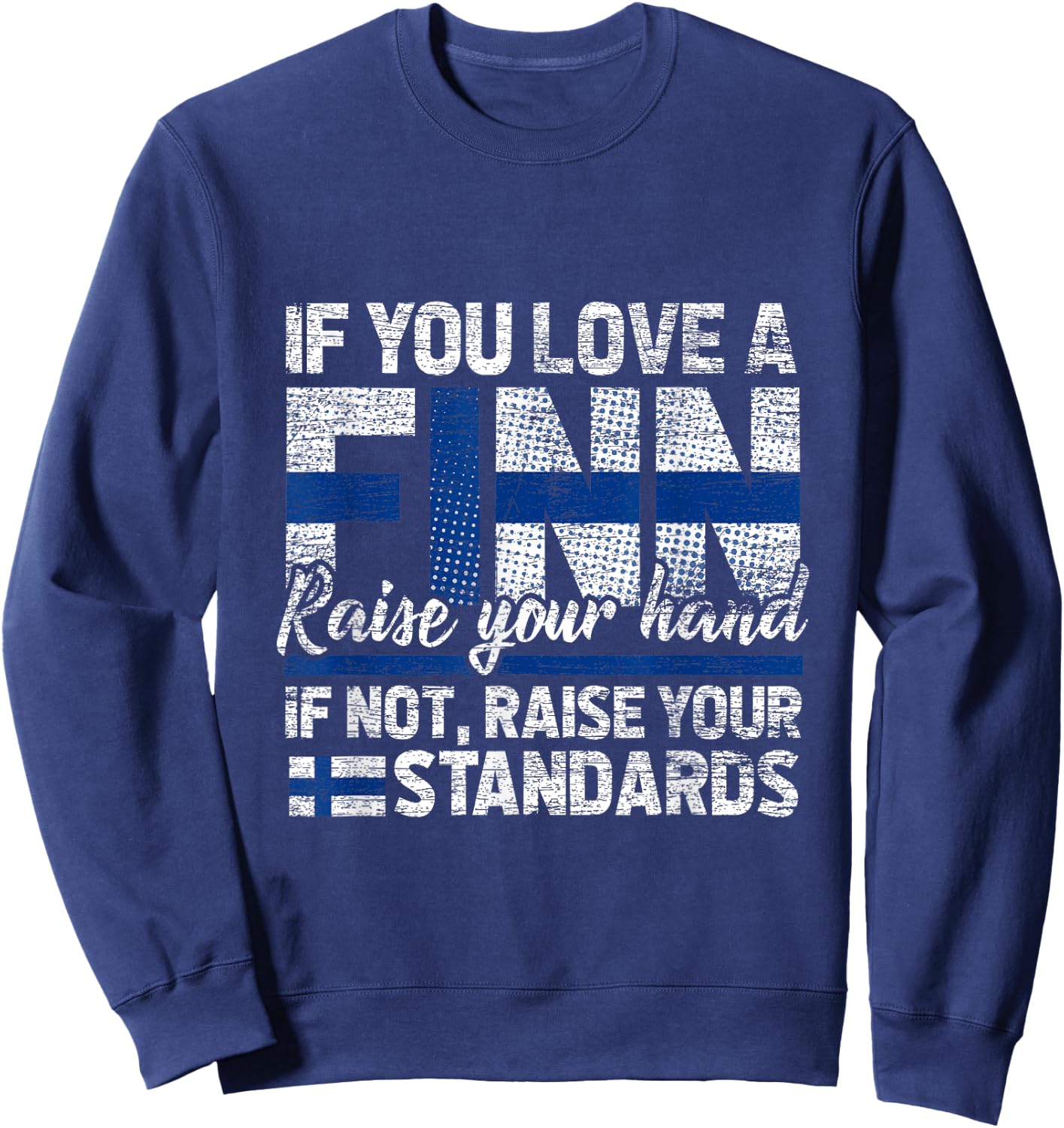 Finnish Flag If You Love A Finn Finland Sweatshirt - Sweatshirt | Navy