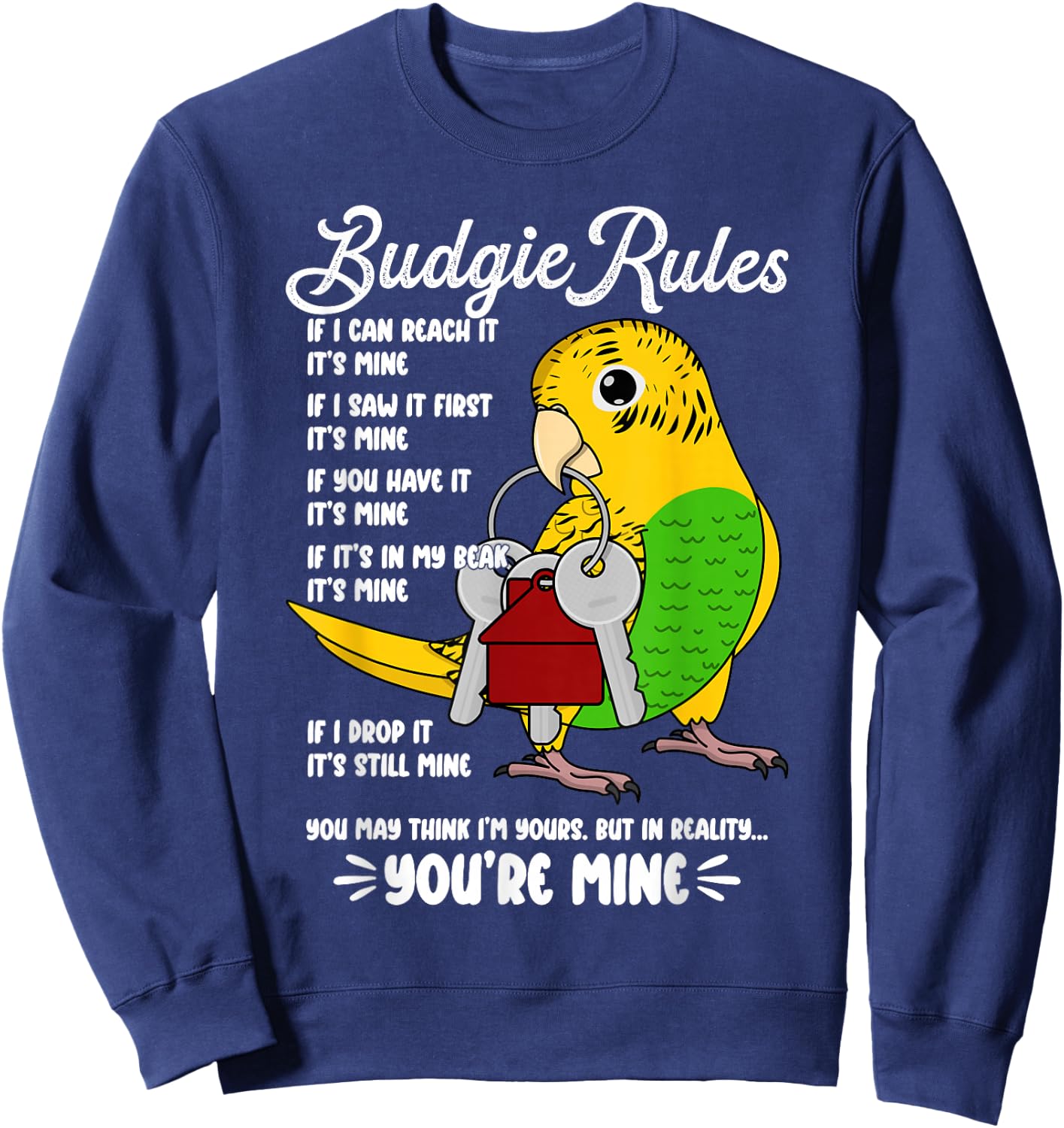 Parrot House Rules: It's Mine I Yellow Budgie Budgerigar Sweatshirt - Sweatshirt | Navy