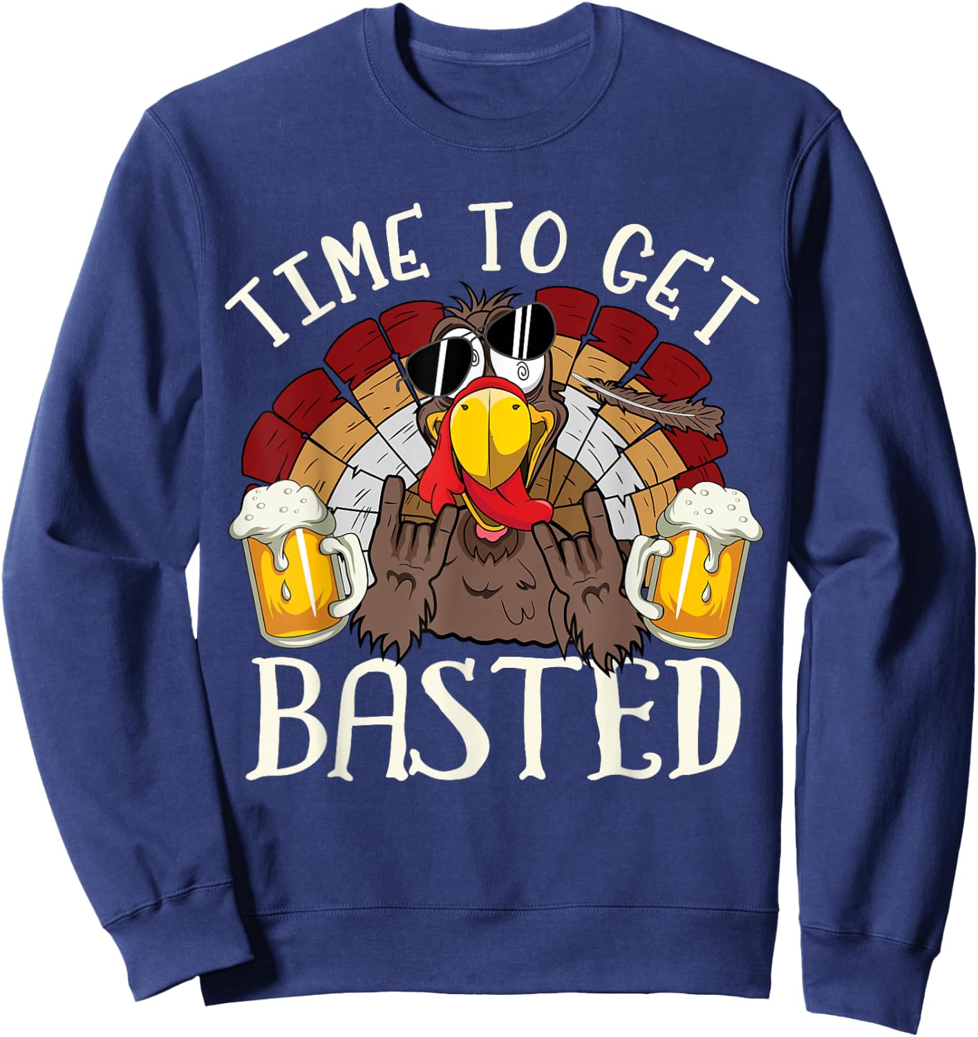 Time To Get Basted Shirt Beer Costume Let's Get Adult Turkey Sweatshirt - Sweatshirt | Navy