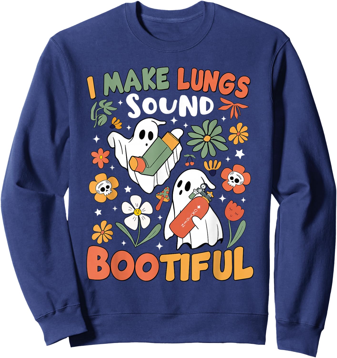 I Make Lungs Sound Bootiful Respiratory Therapist Halloween Sweatshirt - Sweatshirt | Navy