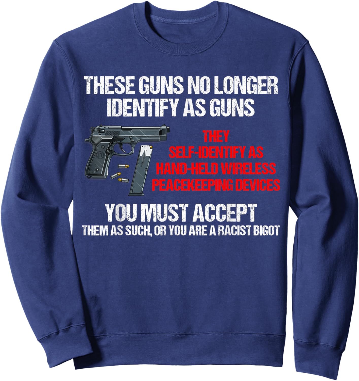 These Guns No Longer Identify As Guns Funny Gun Sweatshirt - Sweatshirt | Navy