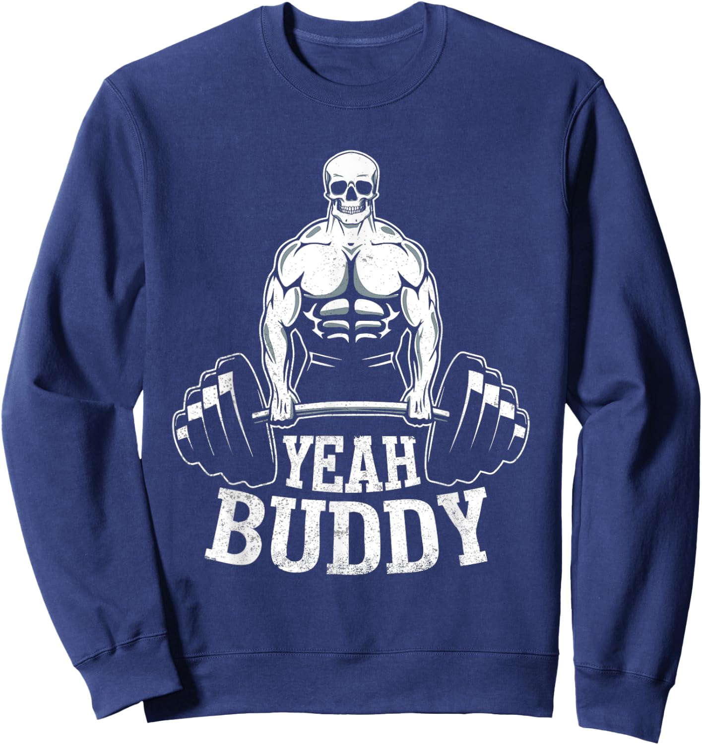 Yeah Buddy Novelty Weightlifting Fitness Sweatshirt - Sweatshirt | Navy