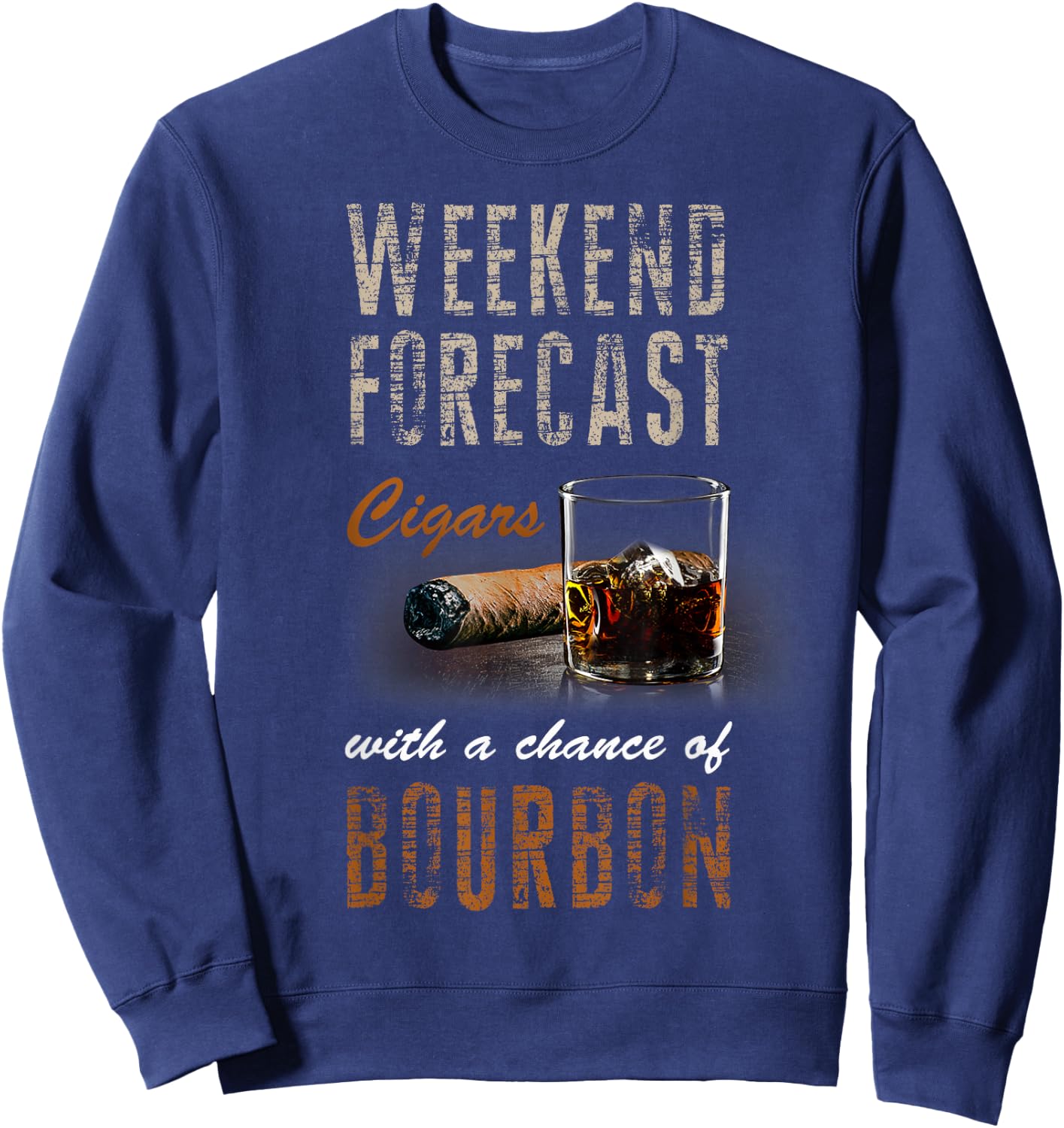 Weekend Forecast Cigars with Chance Bourbon Gift Men Sweatshirt - Sweatshirt | Navy