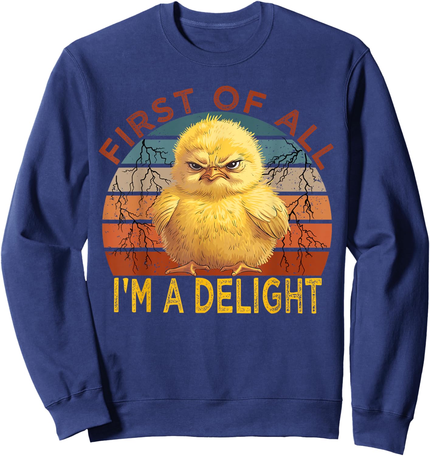 First of all I'm a Delight Sarcastic Angry Chick Lover Sweatshirt - Sweatshirt | Navy