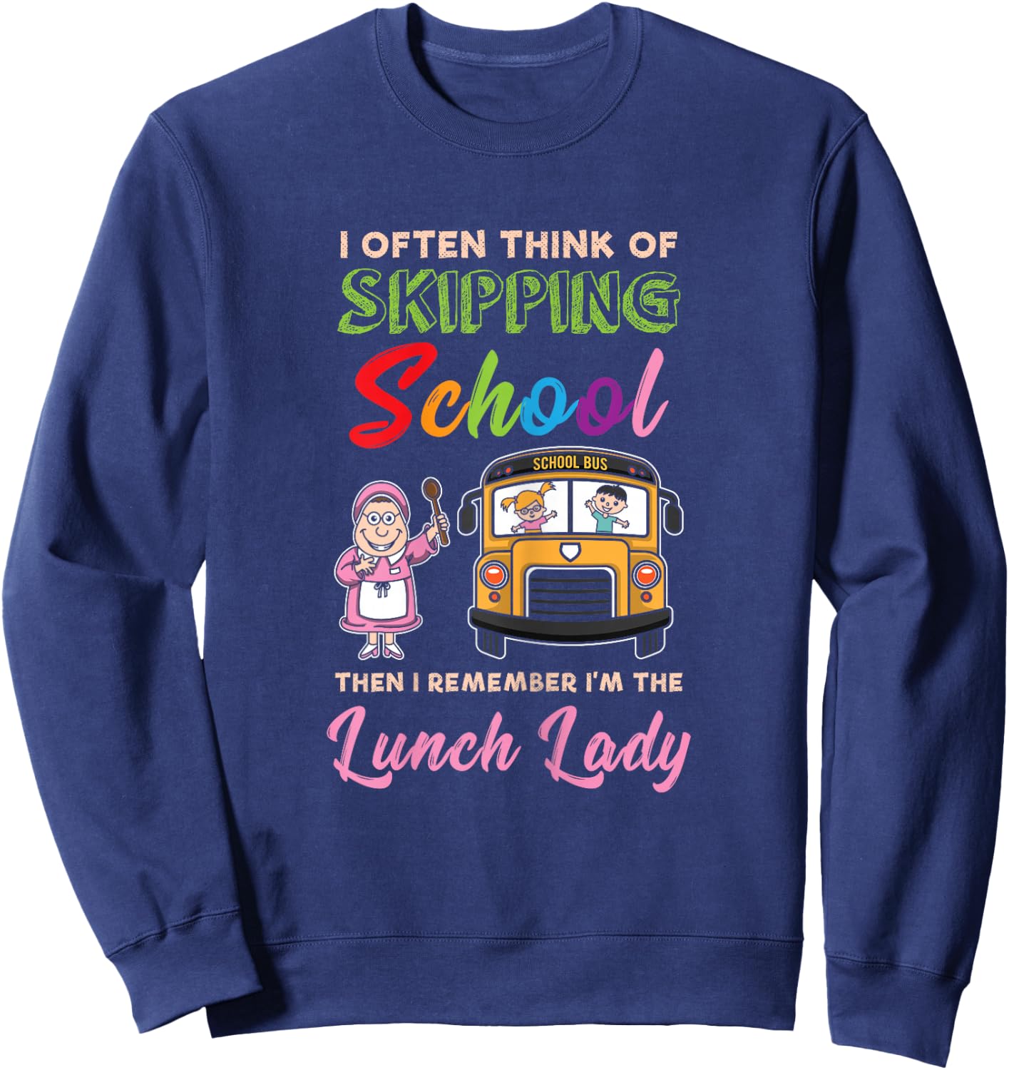 Funny School Lunch Lady Cafeteria - Cute Lunch Lady Sweatshirt - Sweatshirt | Navy