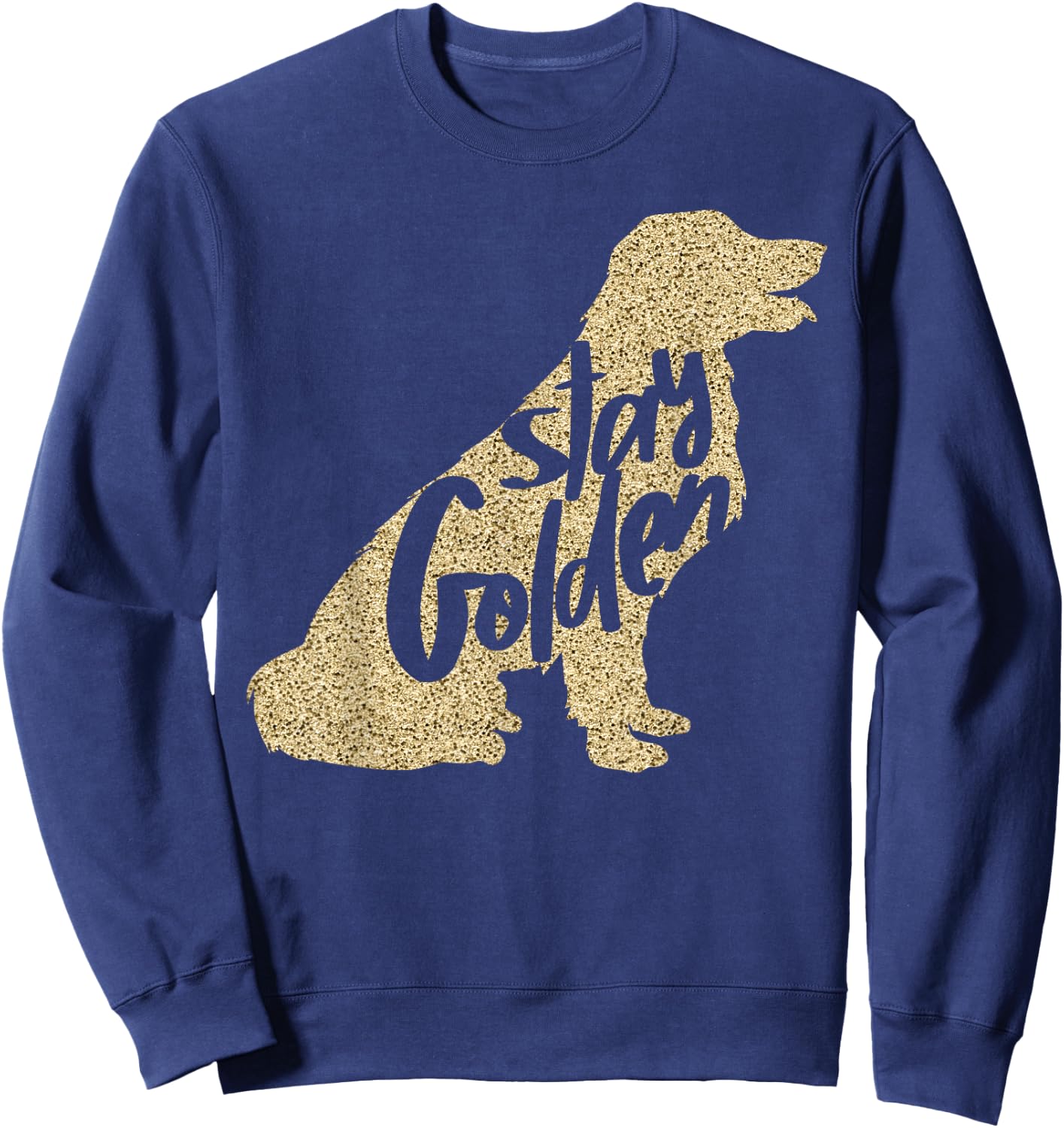 STAY GOLDEN Retriever DESIGNER LADIES AND YOUTH Sweatshirt - Sweatshirt | Navy