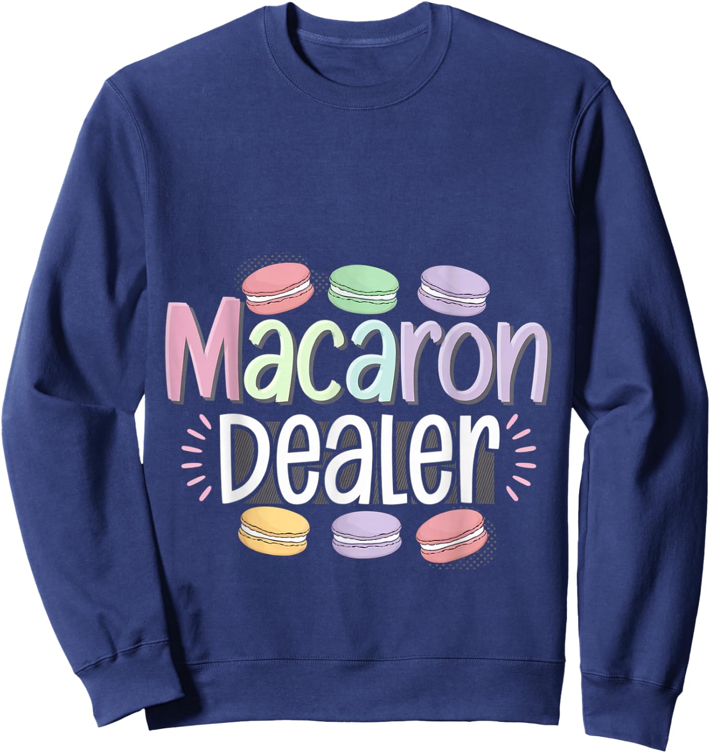 Macaron Dealer Baker Pastry Chef Sweatshirt - Sweatshirt | Navy