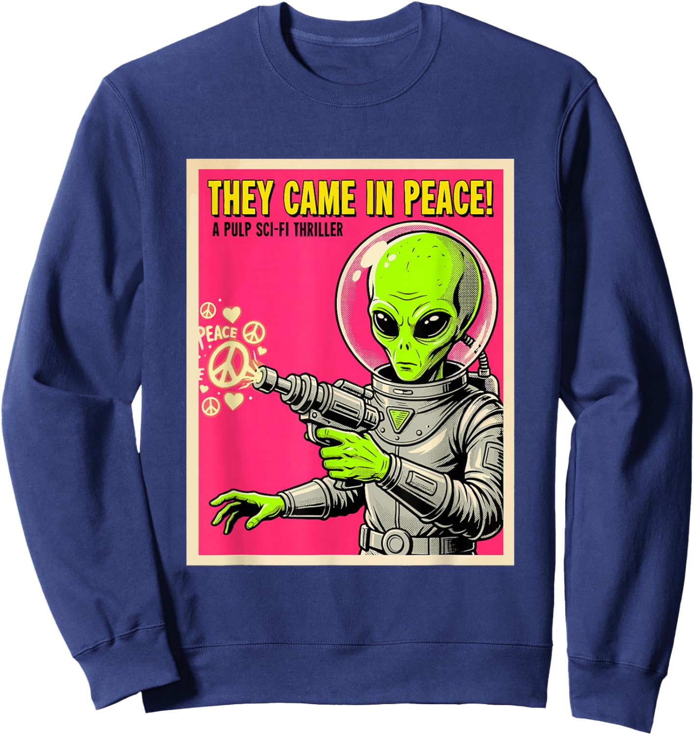 They Came in Peace Vintage Alien Sci-Fi UFO Comic Meme Sweatshirt - Sweatshirt | Navy
