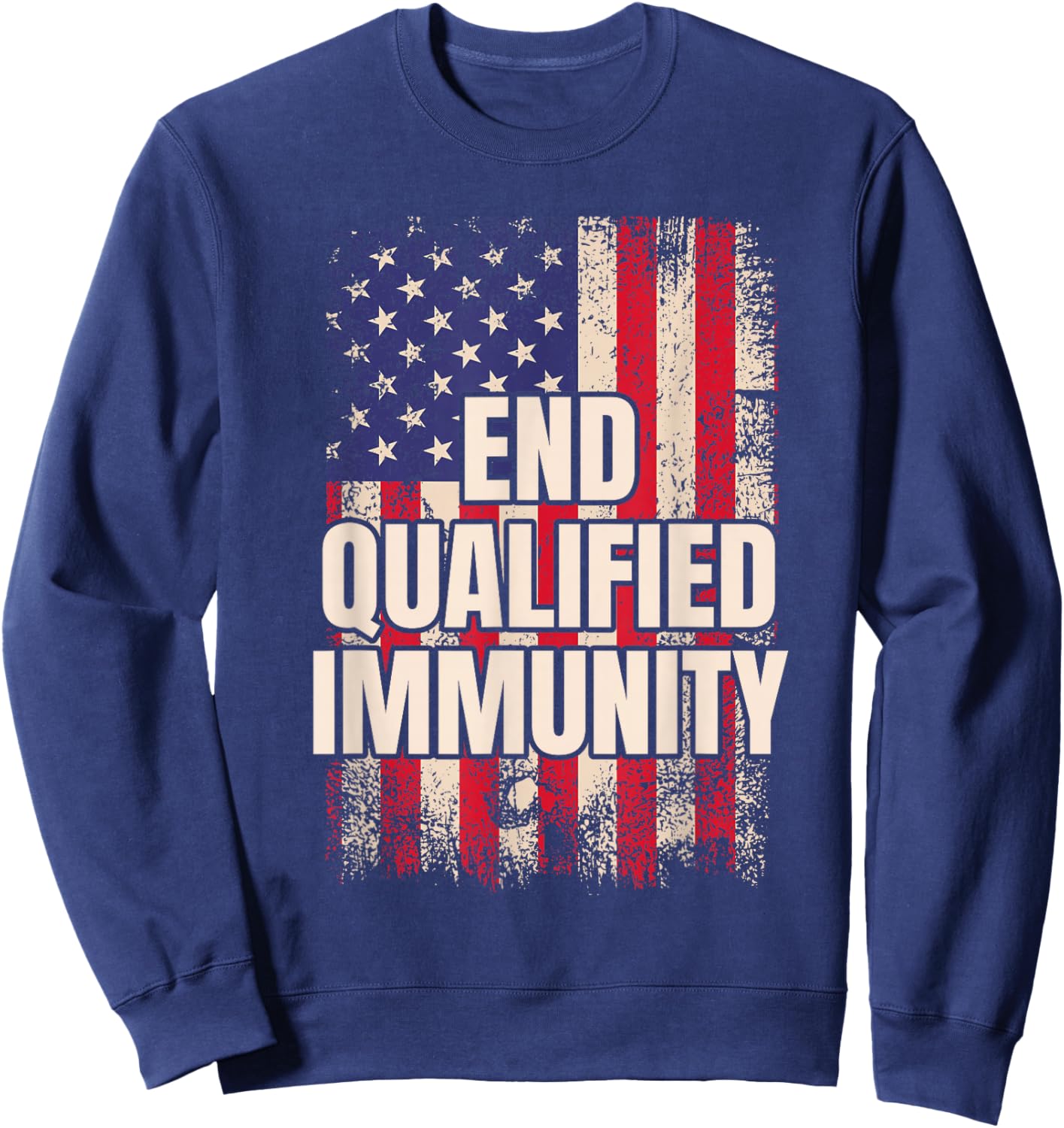 End Qualified Immunity Justice Reform Activist American Flag Sweatshirt - Sweatshirt | Navy